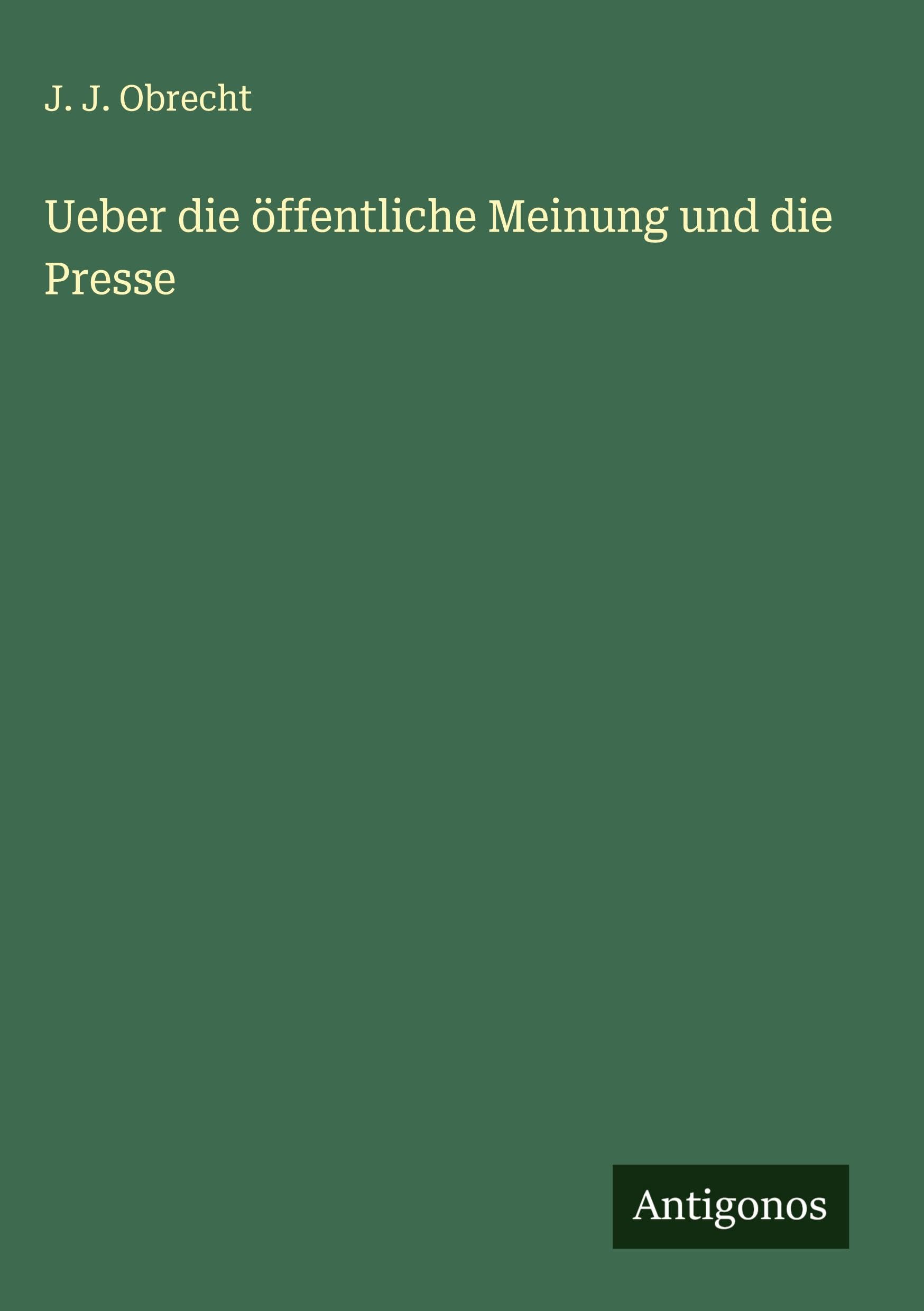 Ueber die öffentliche Meinung und die Presse Classics