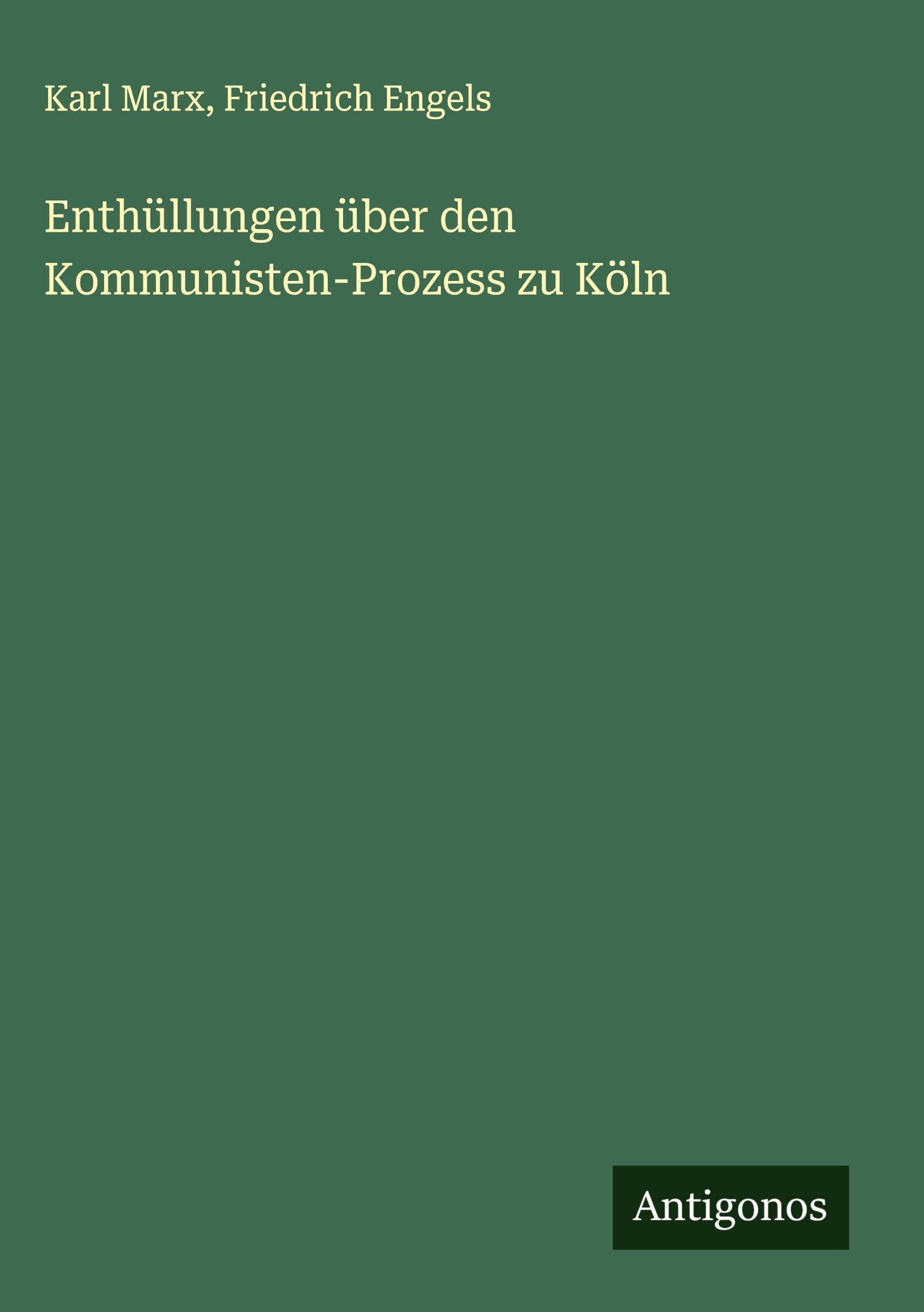 Enthüllungen über den Kommunisten-Prozess zu Köln Classics