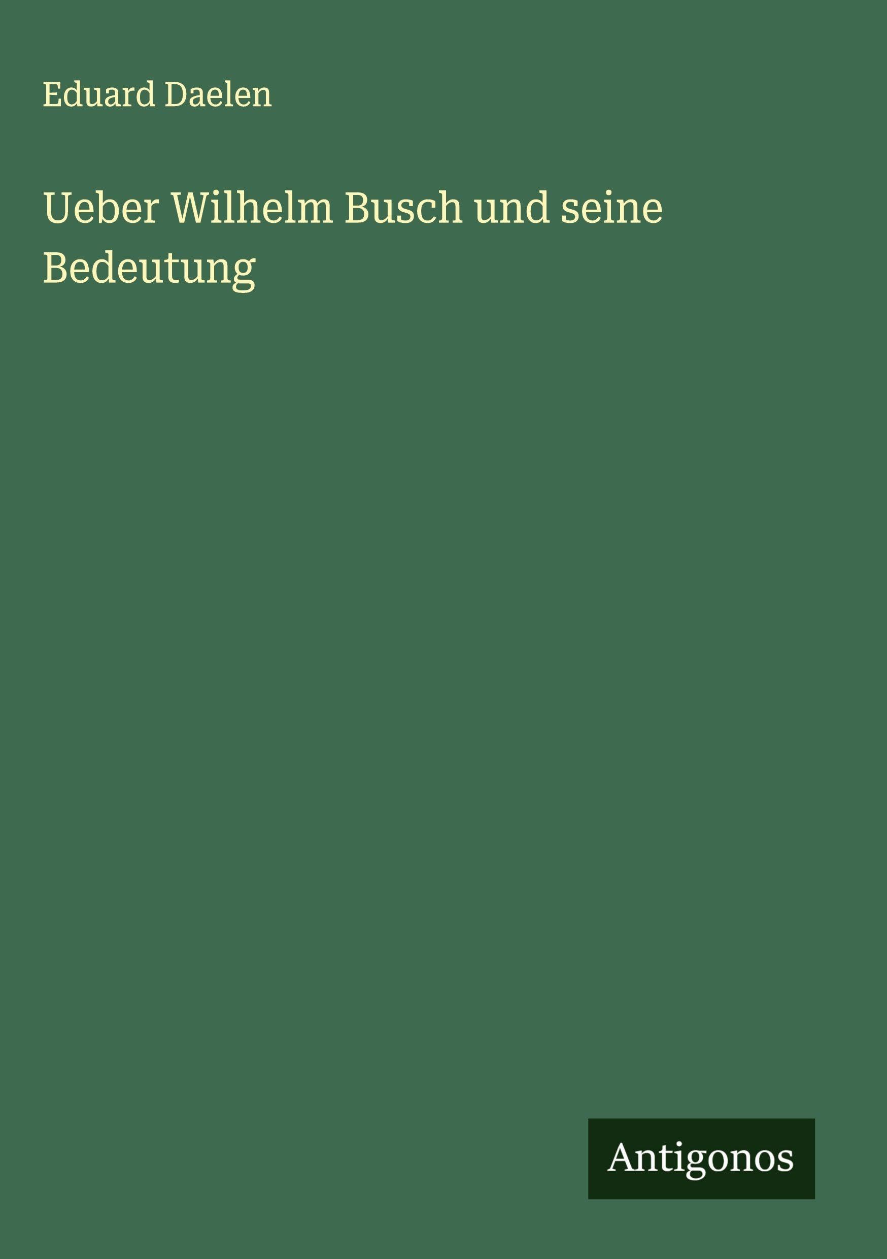Ueber Wilhelm Busch und seine Bedeutung Classics