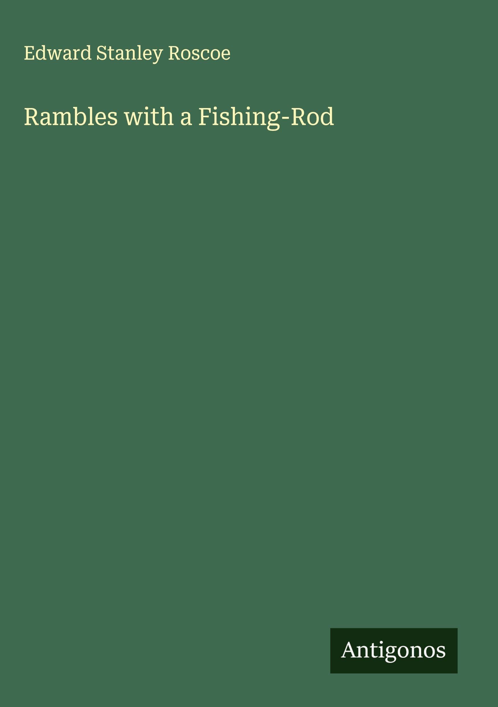 Rambles with a Fishing-Rod Classics