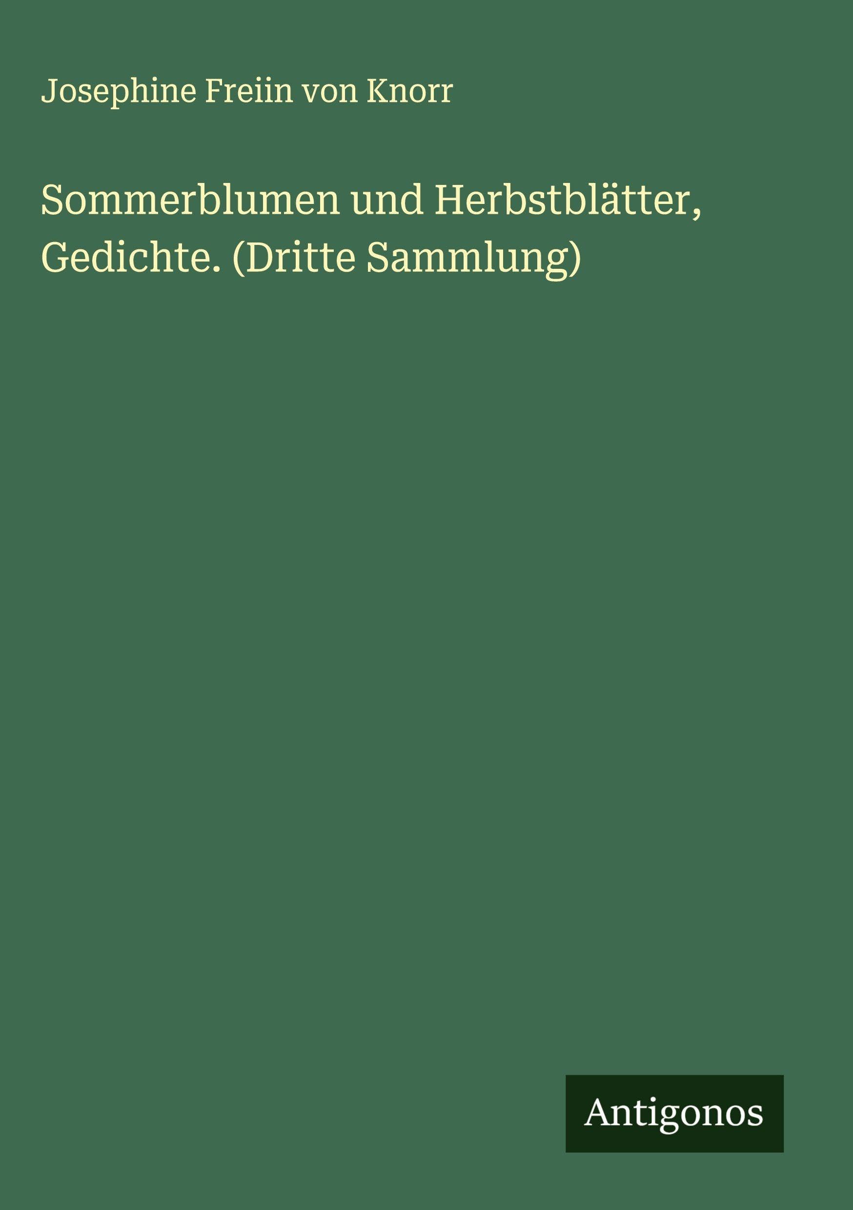 Sommerblumen und Herbstblätter, Gedichte. (Dritte Sammlung) Classics