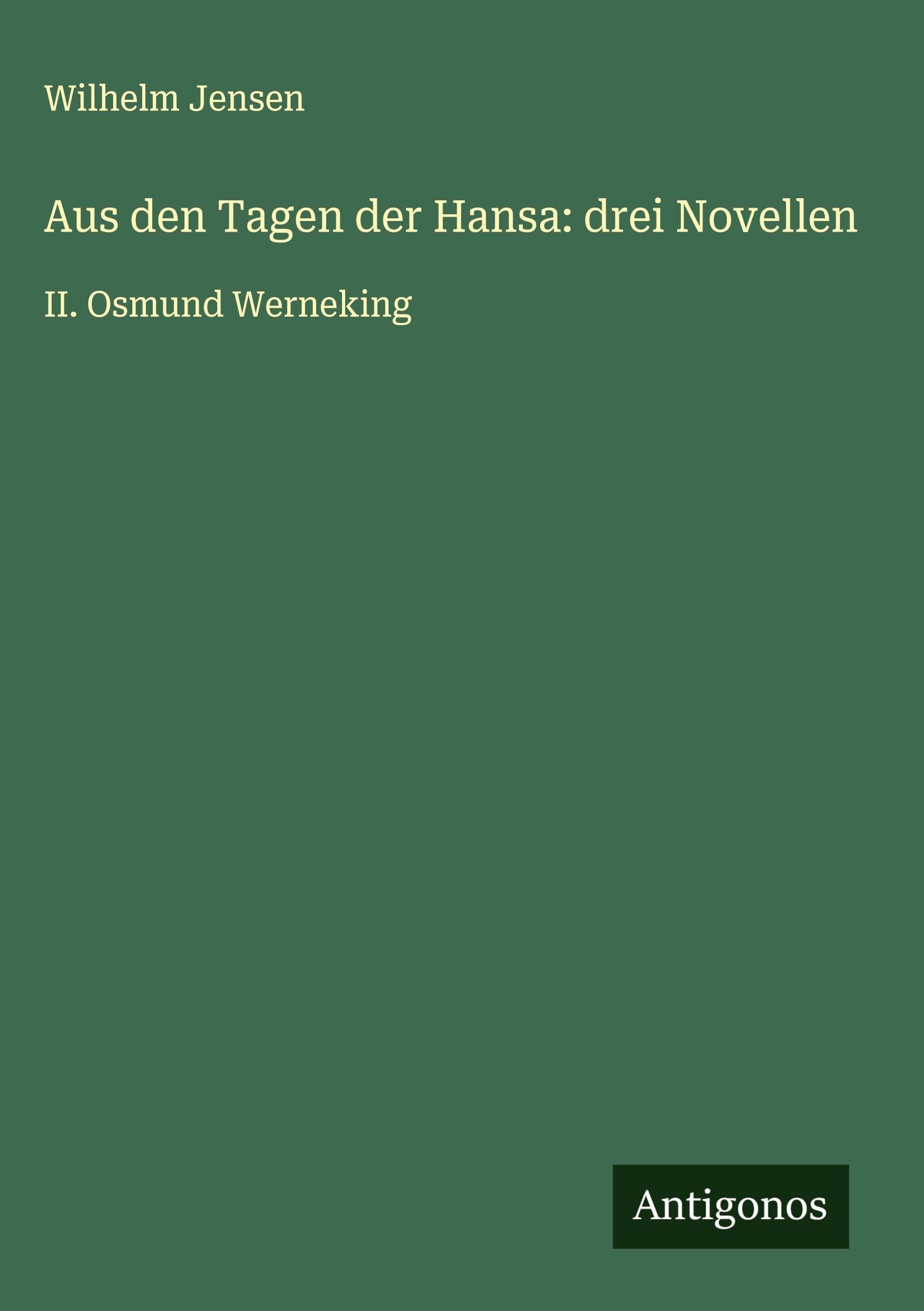 Aus den Tagen der Hansa: drei Novellen Classics