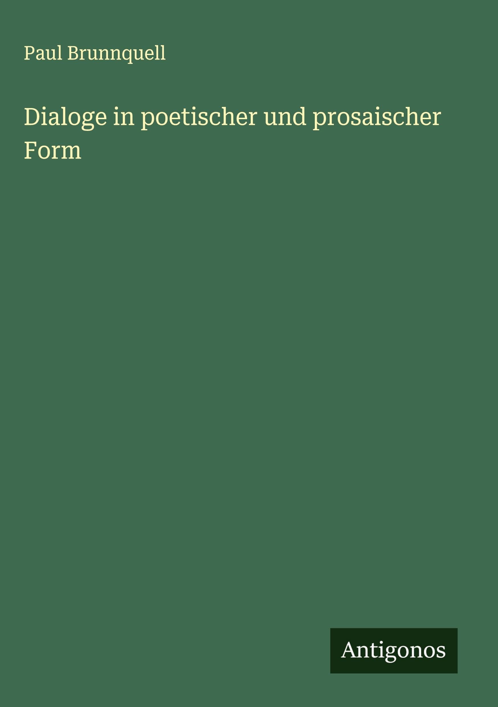 Dialoge in poetischer und prosaischer Form Classics
