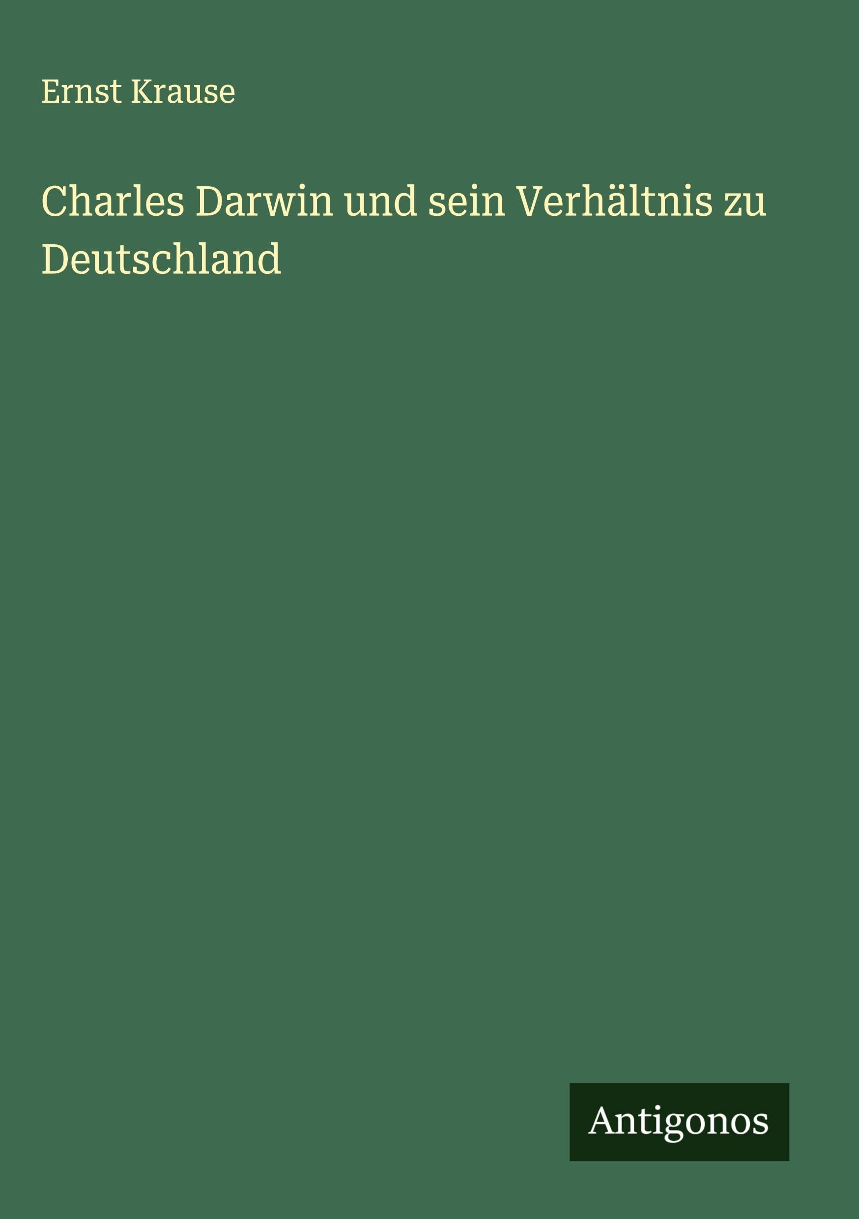 Charles Darwin und sein Verhältnis zu Deutschland Classics