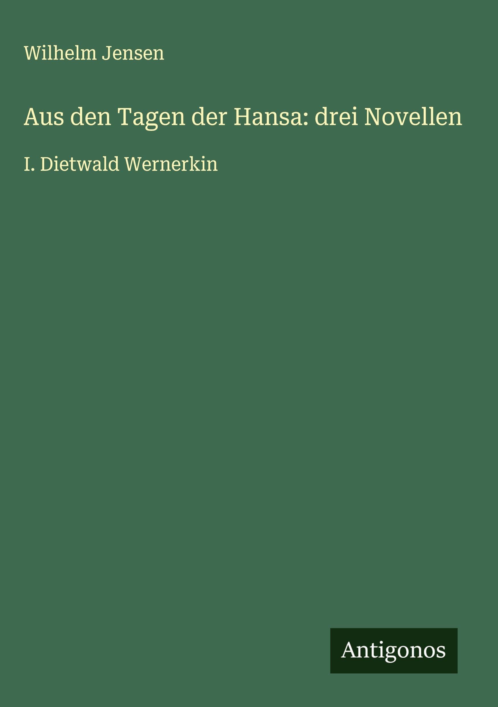 Aus den Tagen der Hansa: drei Novellen Classics