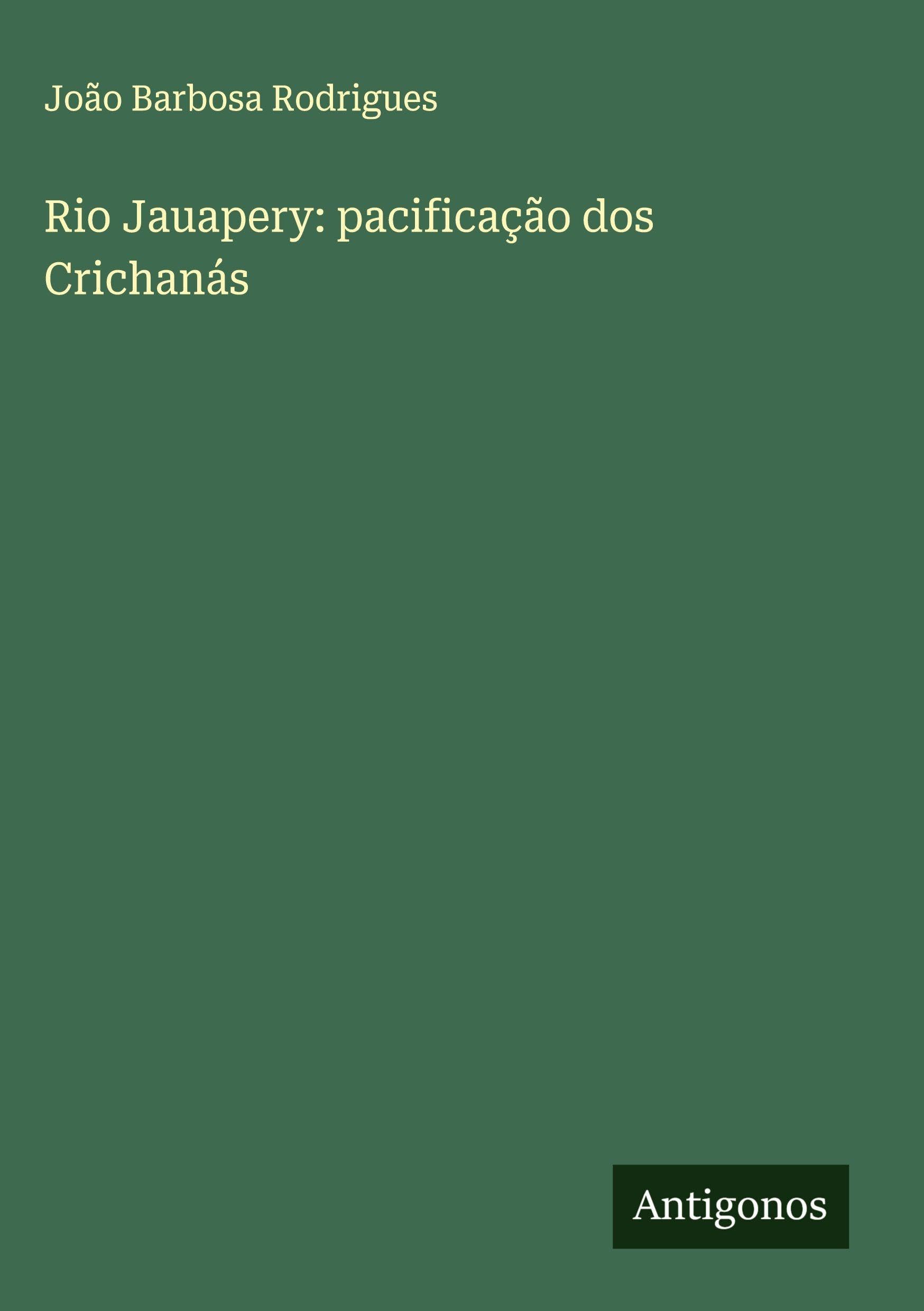 Rio Jauapery: pacificação dos Crichanás Classics