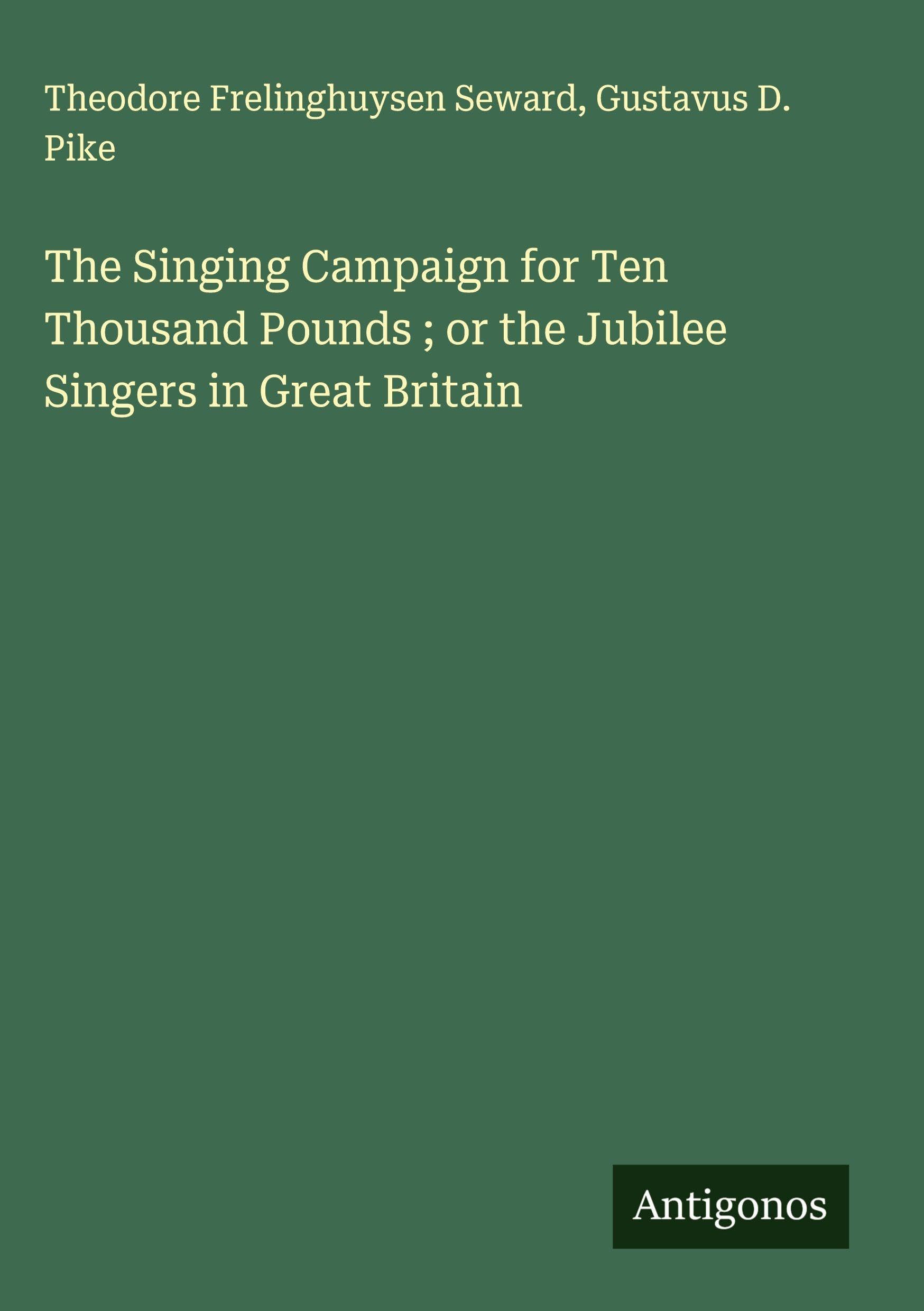 The Singing Campaign for Ten Thousand Pounds ; or the Jubilee Singers in Great Britain Classics
