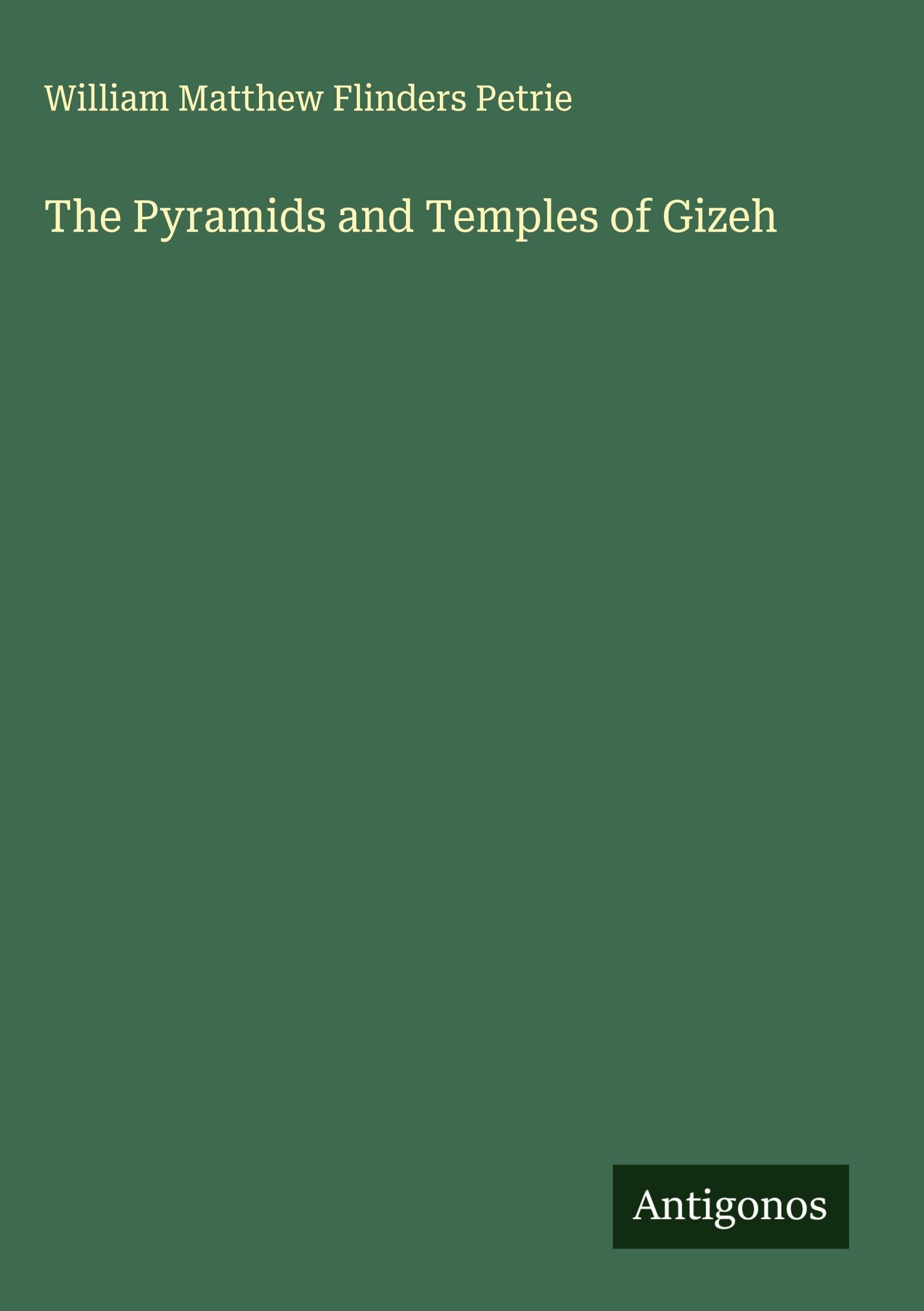 The Pyramids and Temples of Gizeh Classics