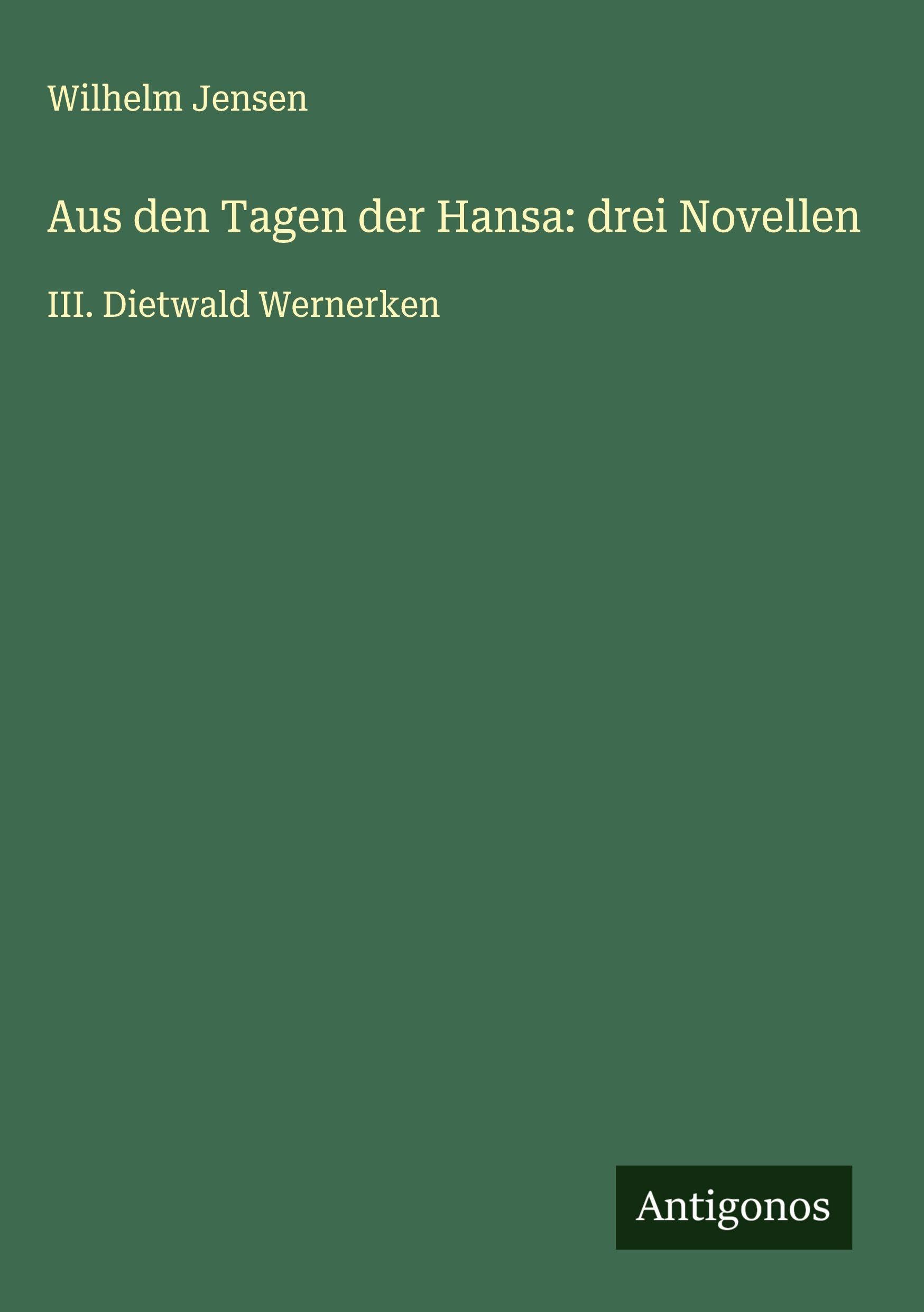 Aus den Tagen der Hansa: drei Novellen Classics