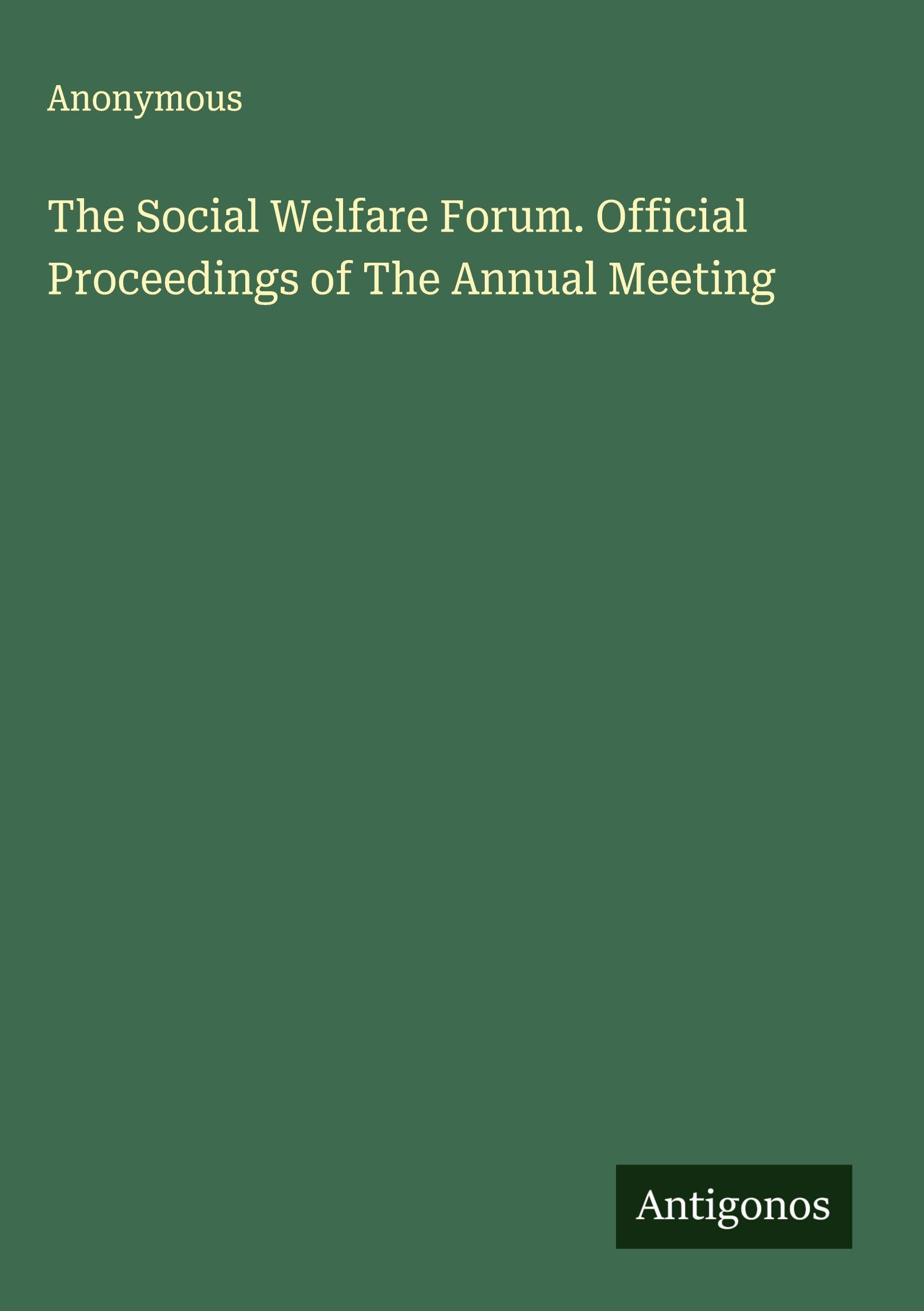 The Social Welfare Forum. Official Proceedings of The Annual Meeting Classics
