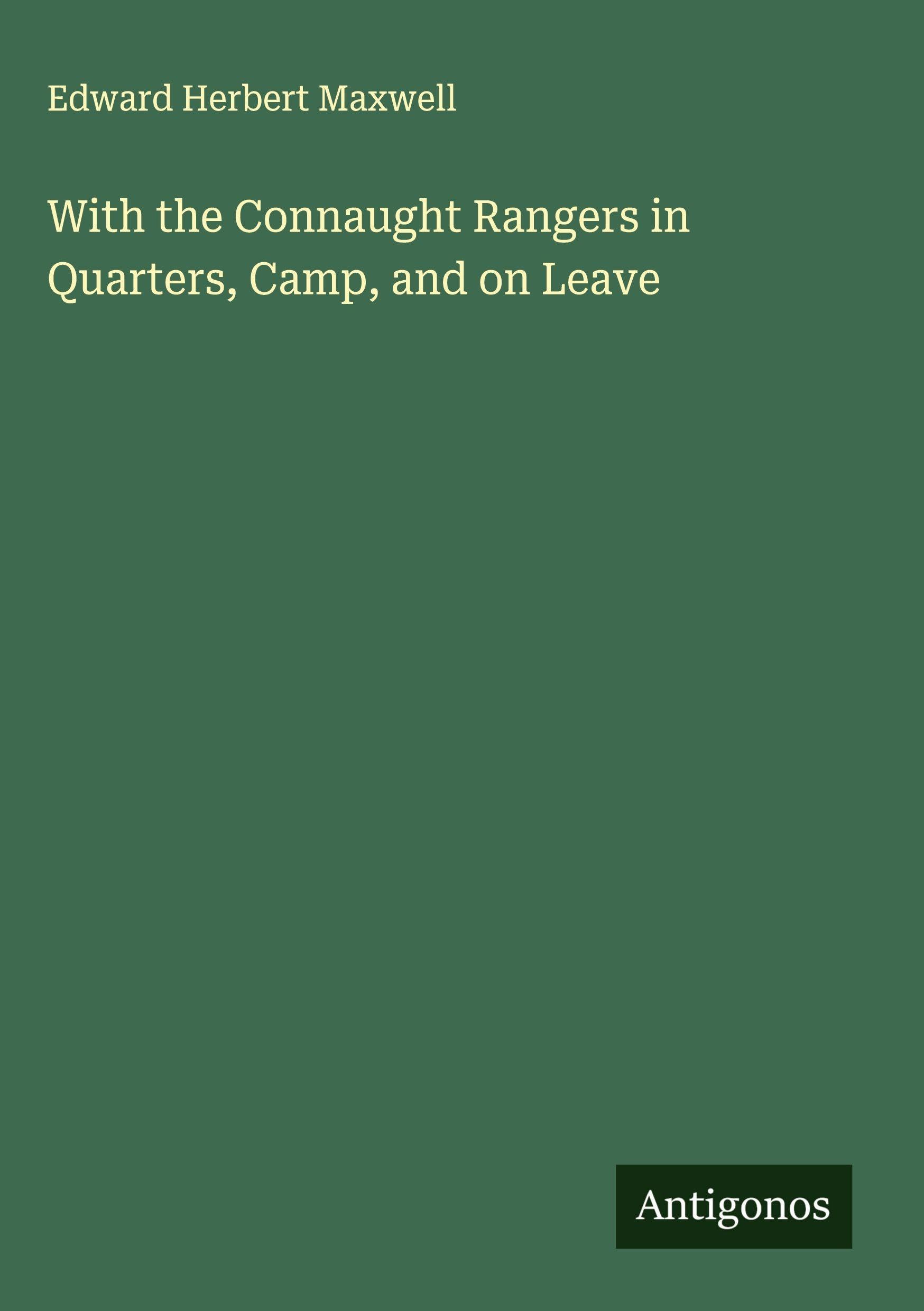 With the Connaught Rangers in Quarters, Camp, and on Leave Classics