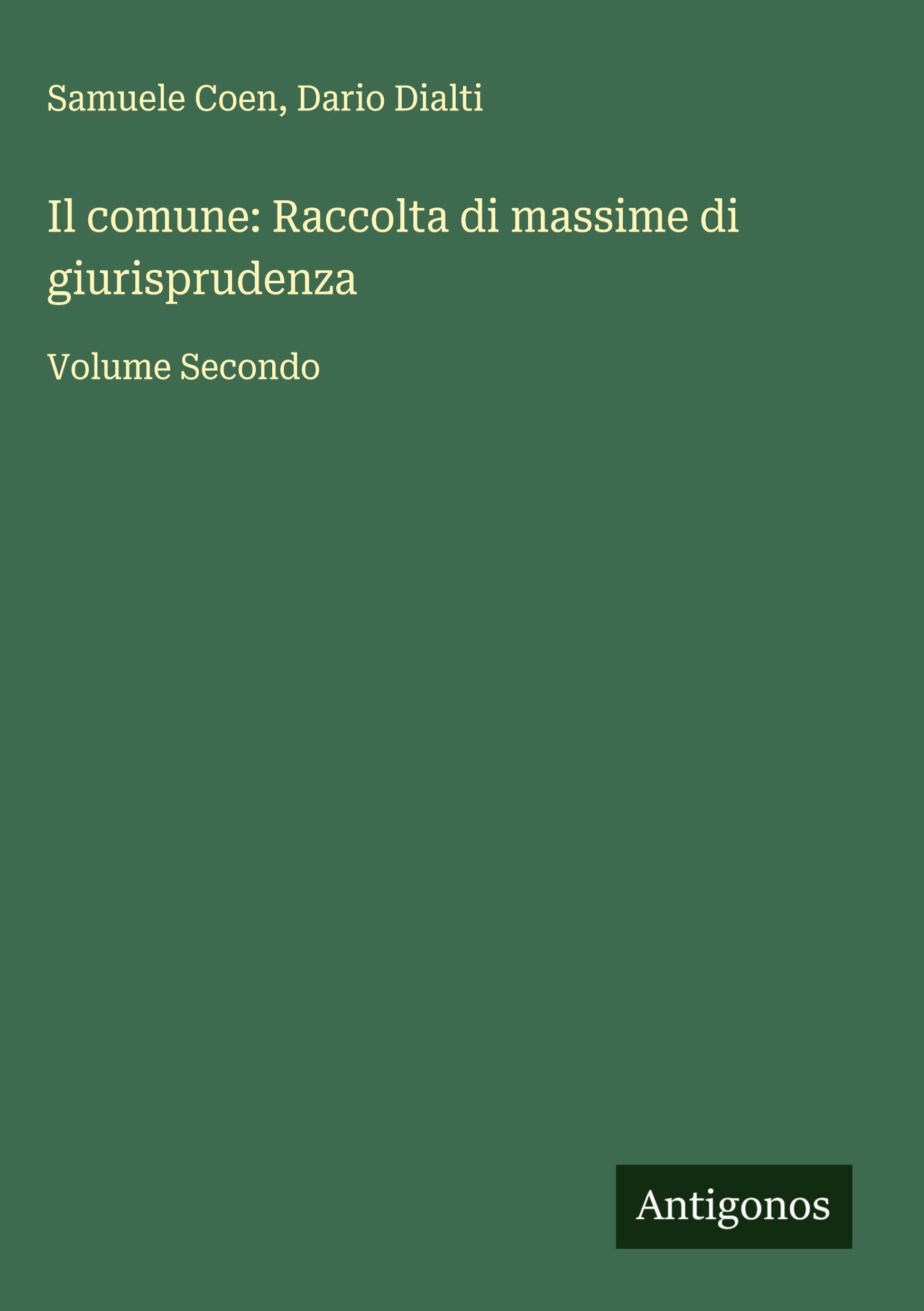 Il comune: Raccolta di massime di giurisprudenza Classics