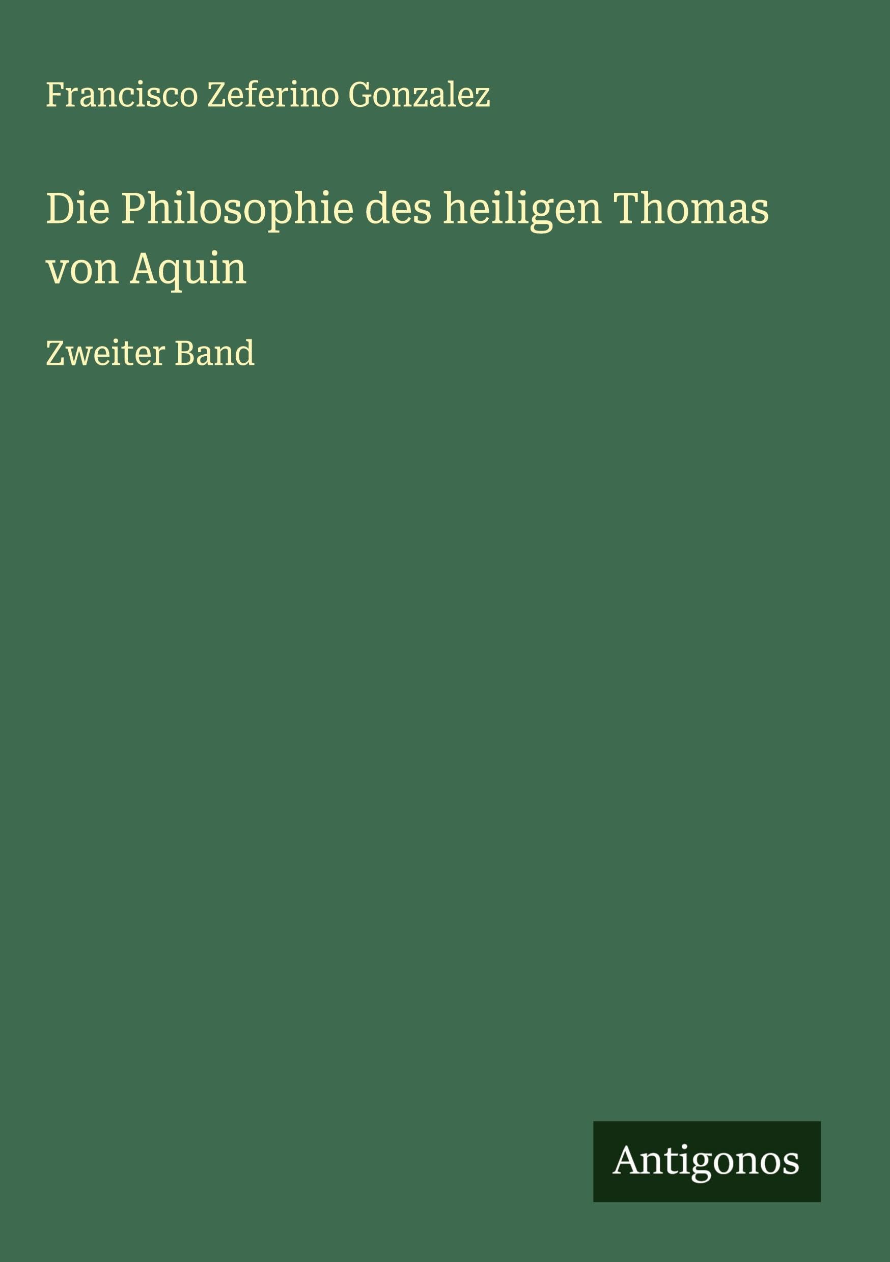 Die Philosophie des heiligen Thomas von Aquin Classics