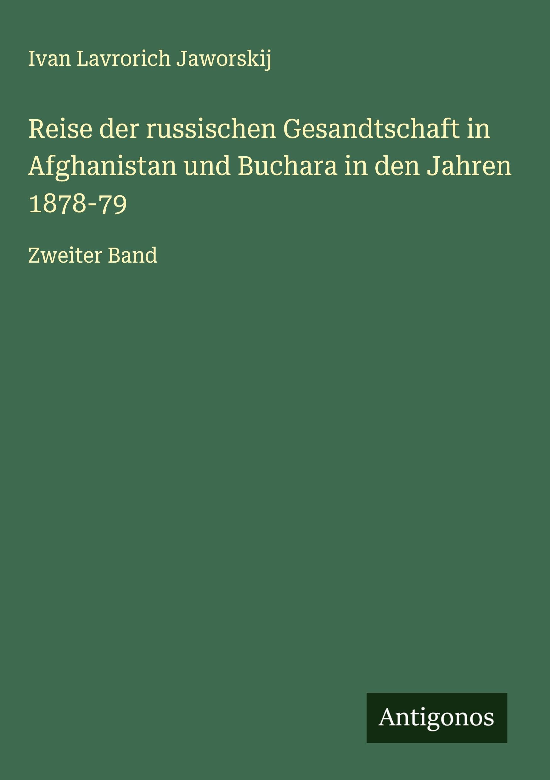 Reise der russischen Gesandtschaft in Afghanistan und Buchara in den Jahren 1878-79 Classics