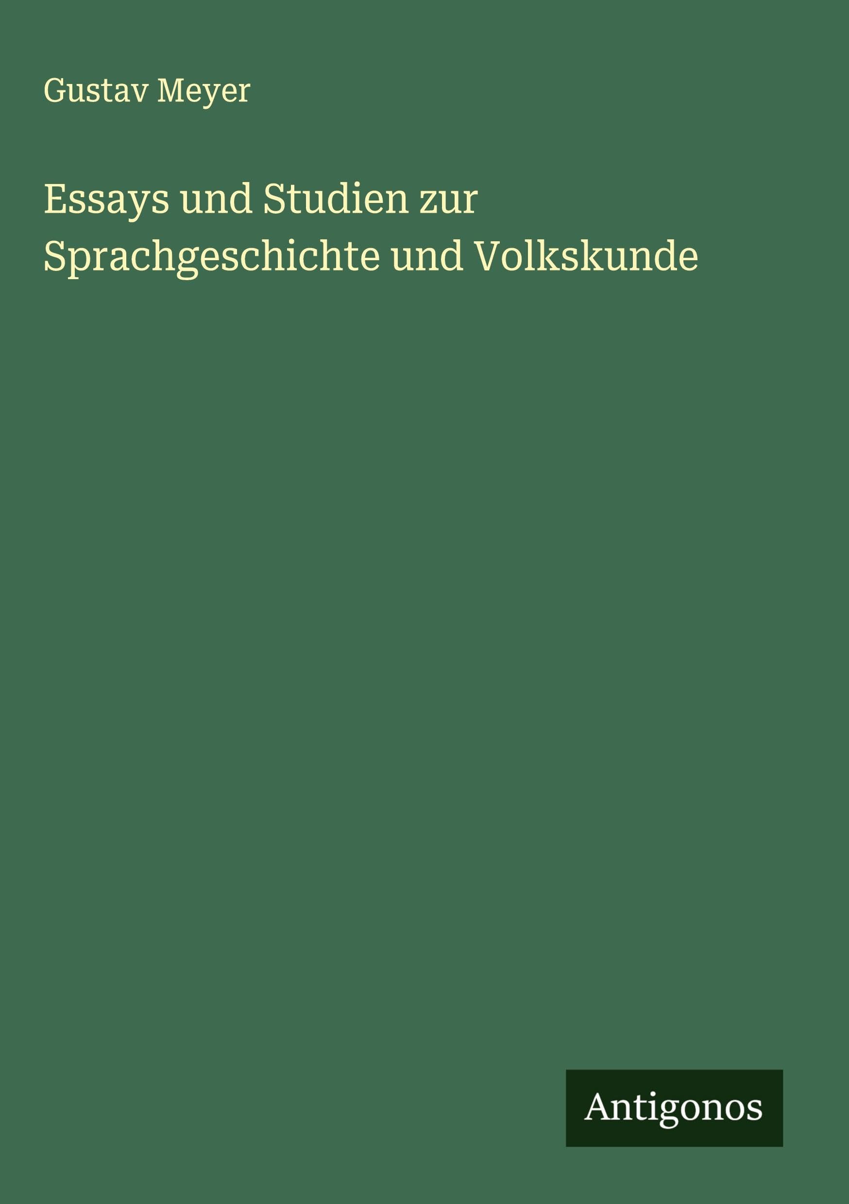 Essays und Studien zur Sprachgeschichte und Volkskunde Classics