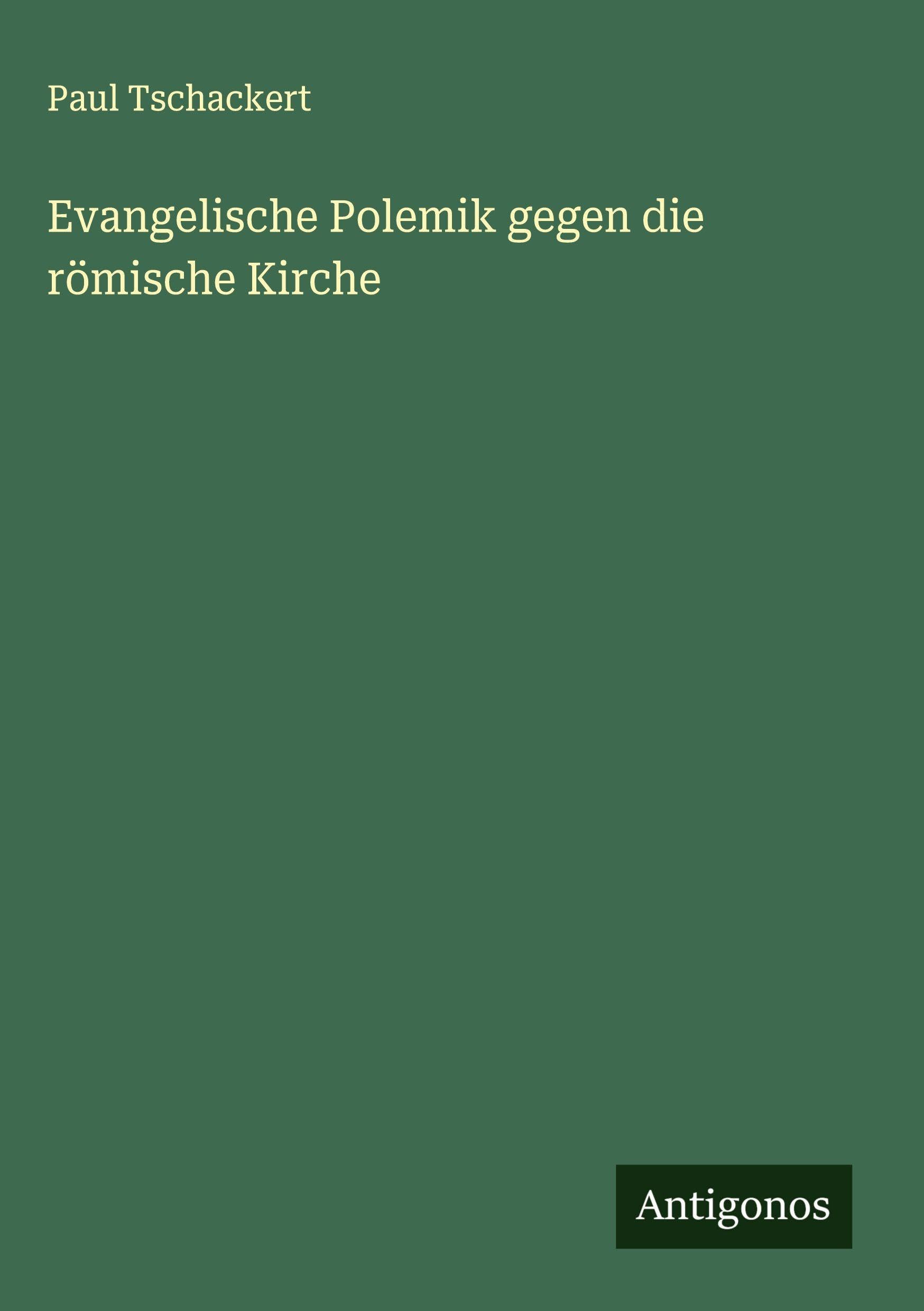 Evangelische Polemik gegen die römische Kirche Classics