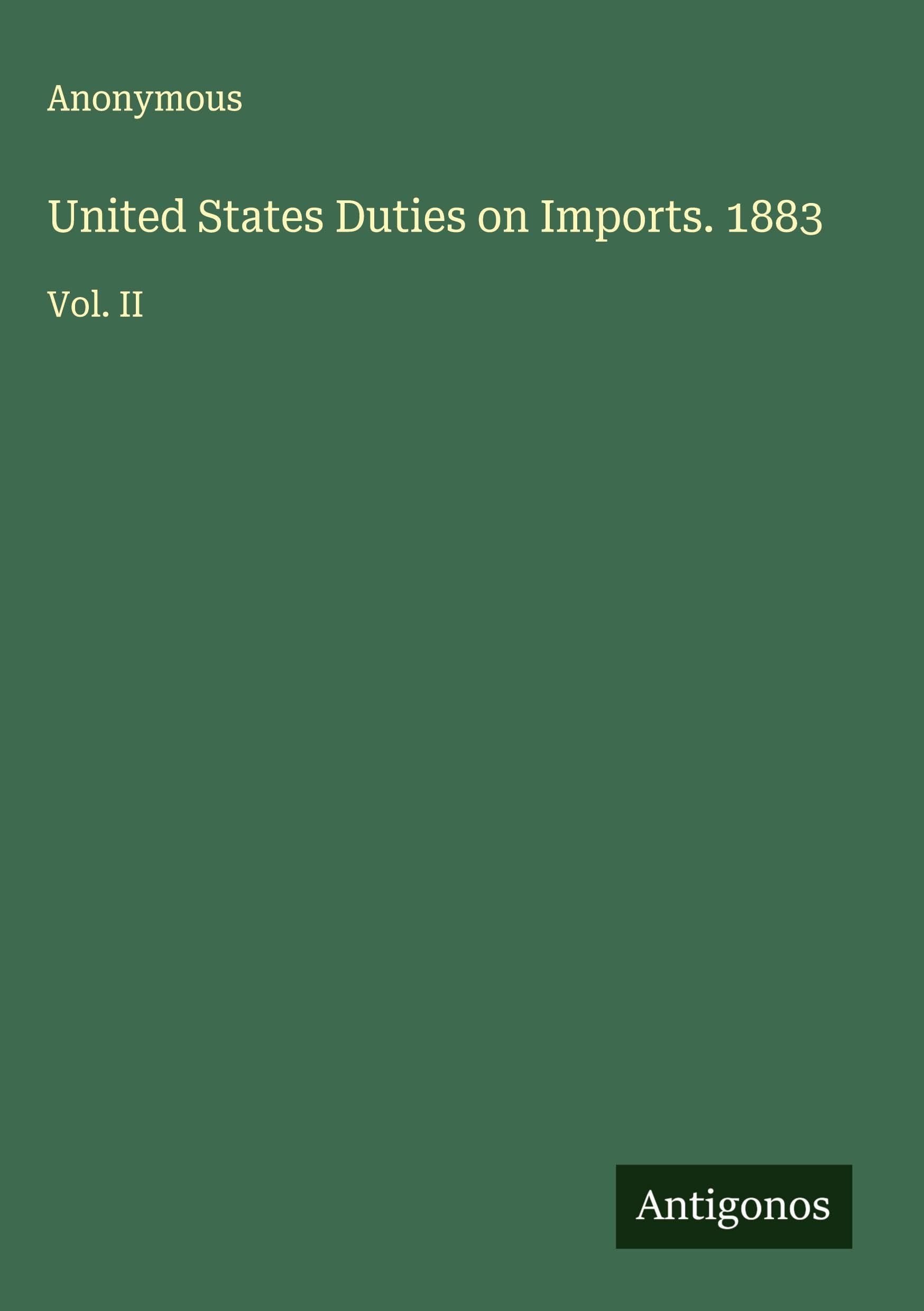 United States Duties on Imports. 1883 Classics