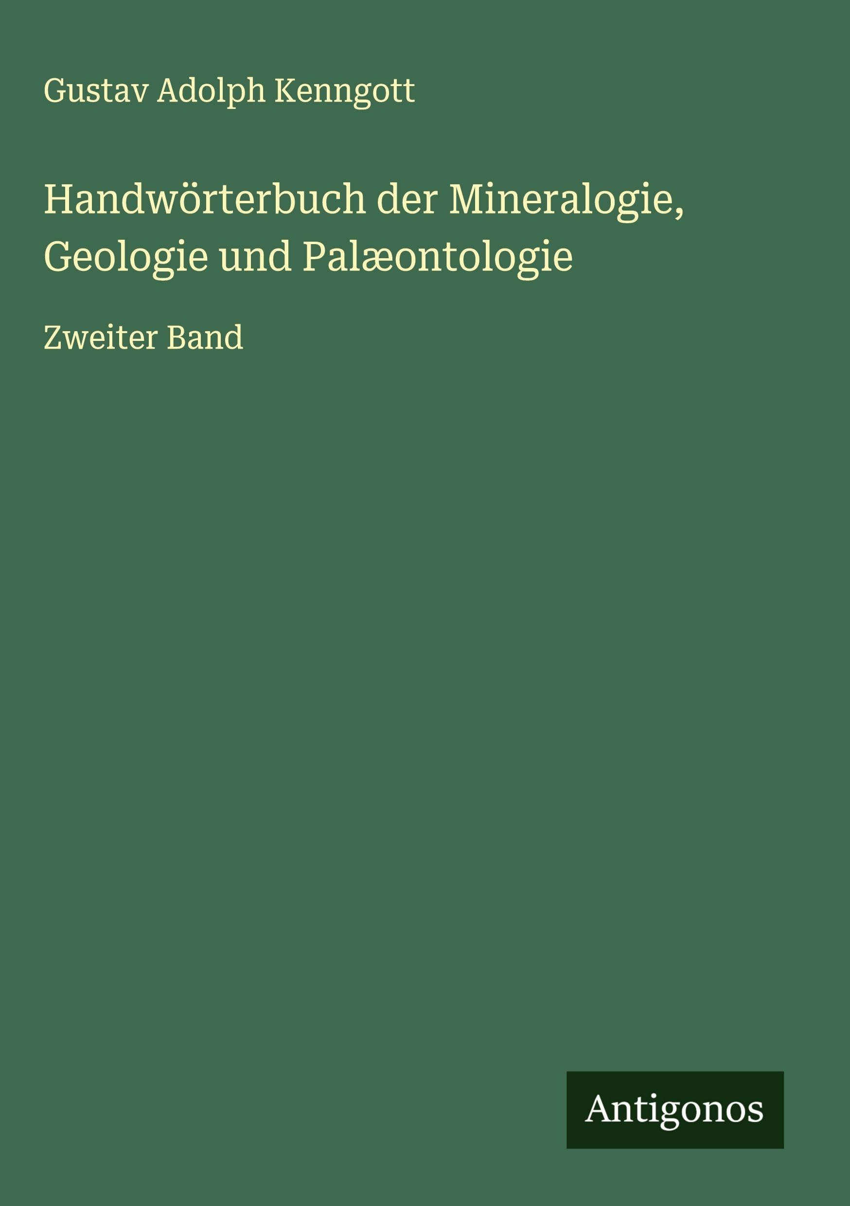 Handwörterbuch der Mineralogie, Geologie und Palæontologie Classics