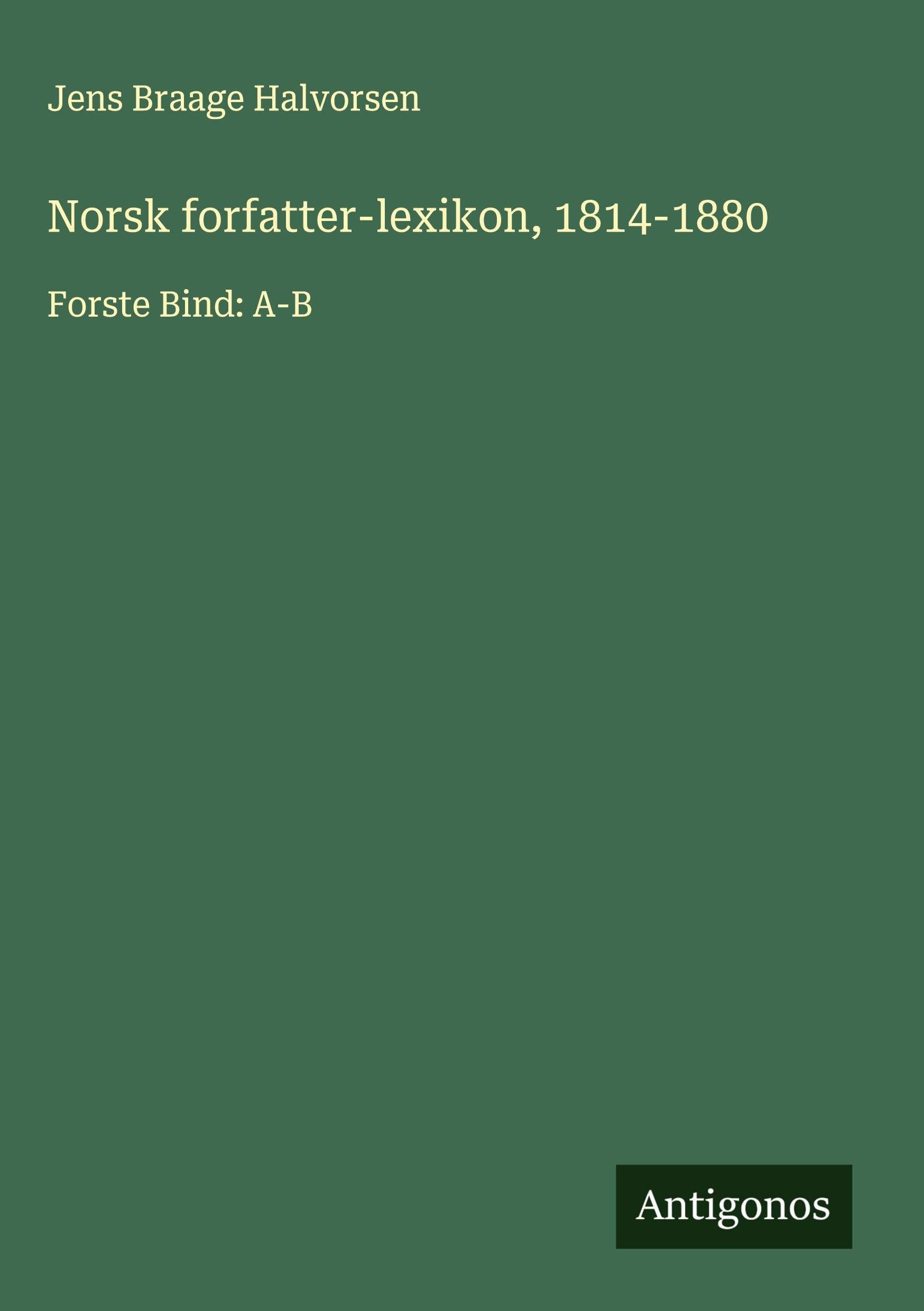 Norsk forfatter-lexikon, 1814-1880 Classics