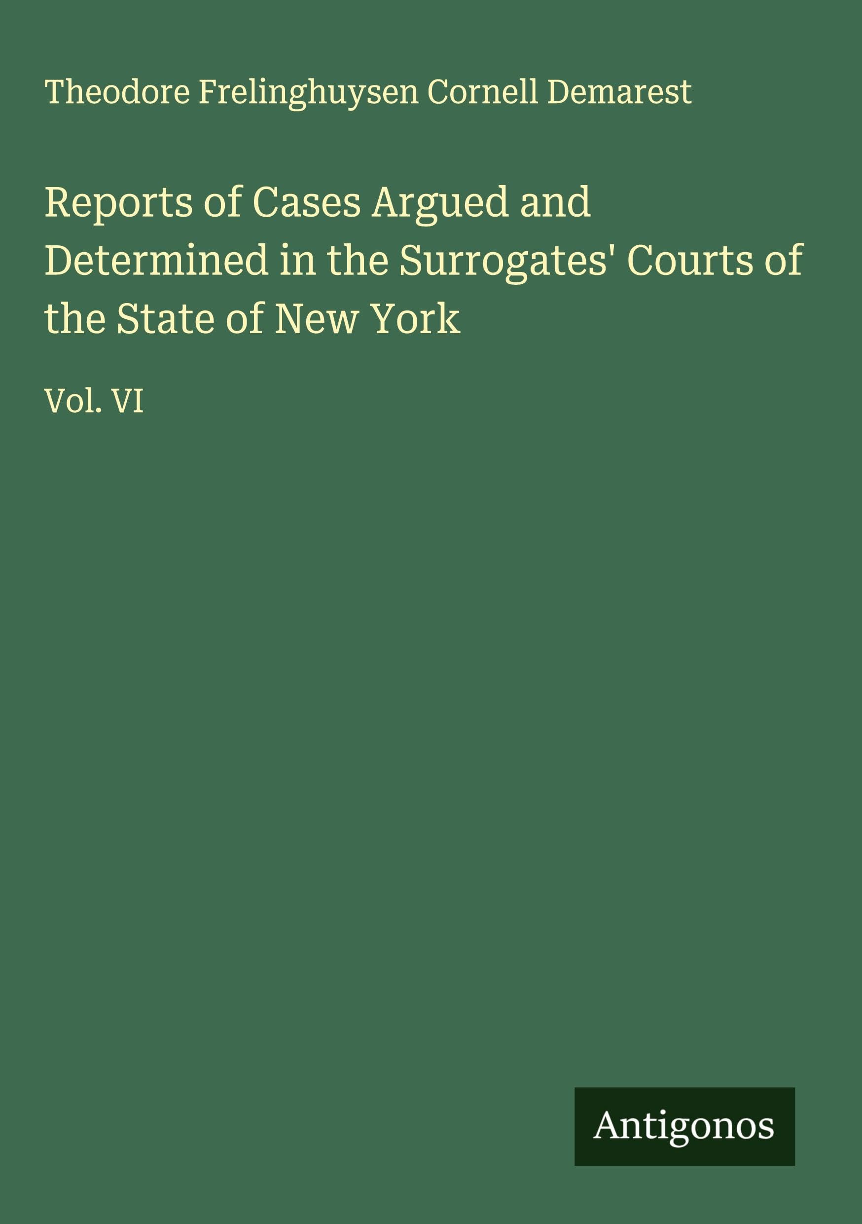 Reports of Cases Argued and Determined in the Surrogates' Courts of the State of New York Classics