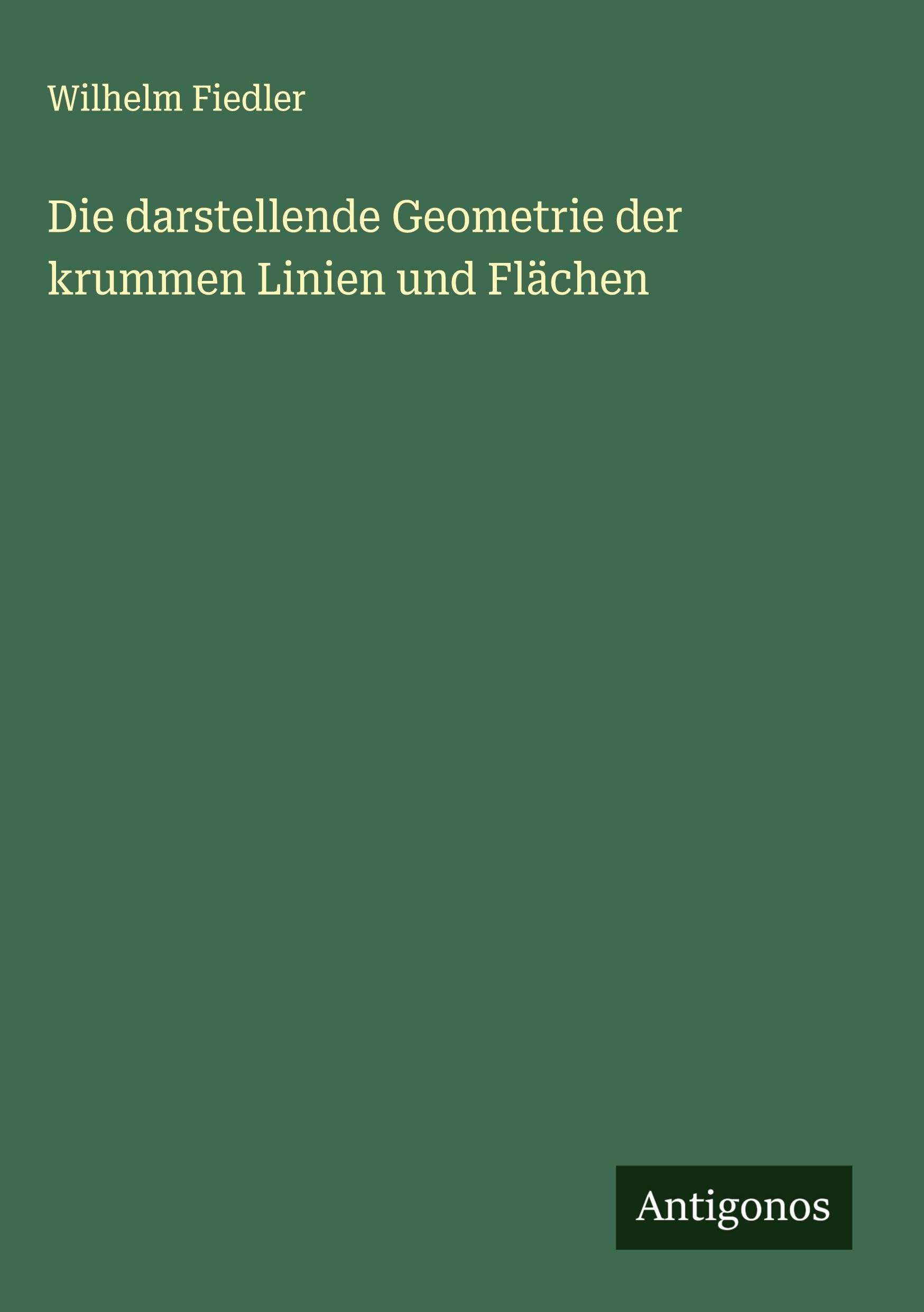Die darstellende Geometrie der krummen Linien und Flächen Classics