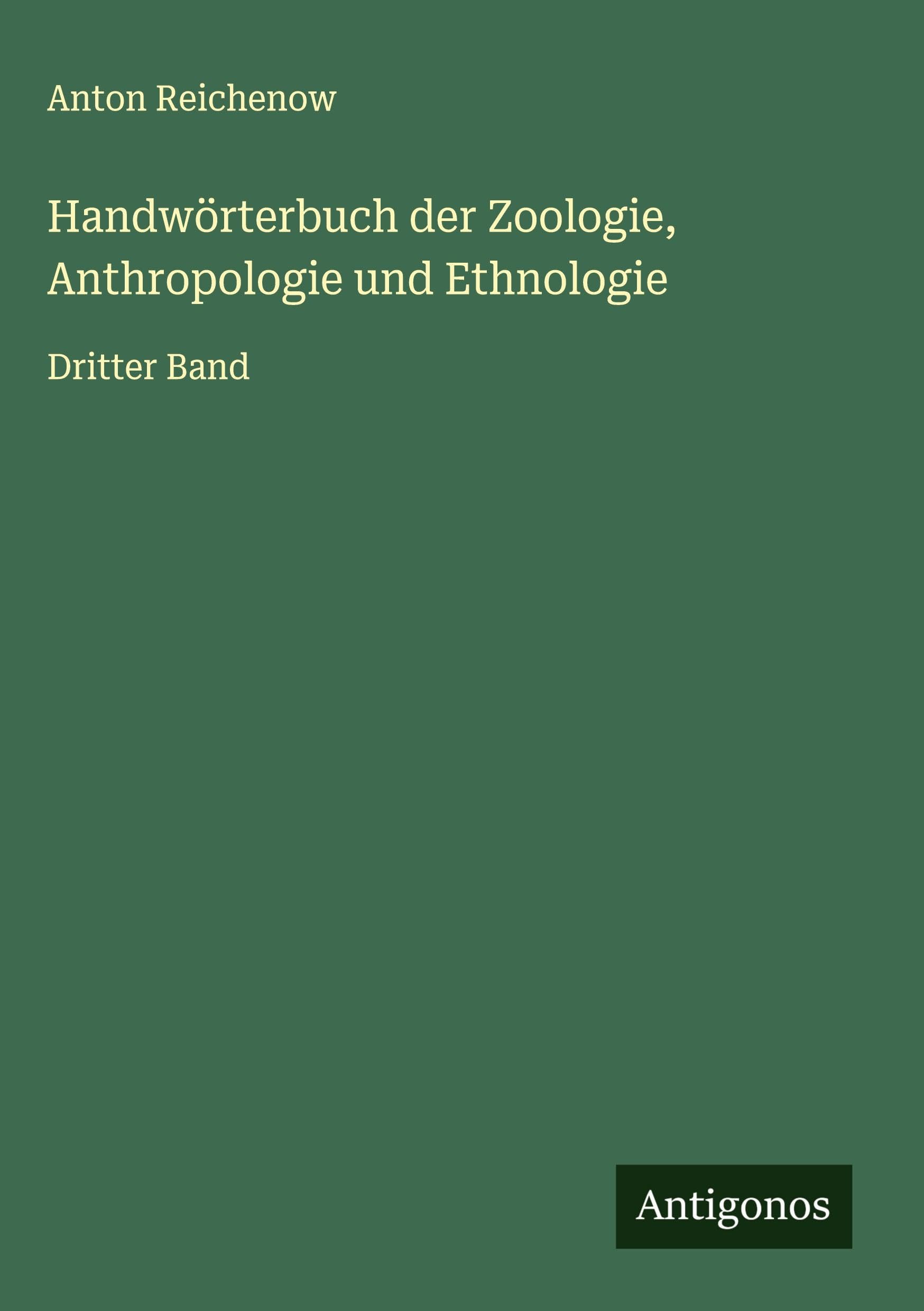 Handwörterbuch der Zoologie, Anthropologie und Ethnologie Classics