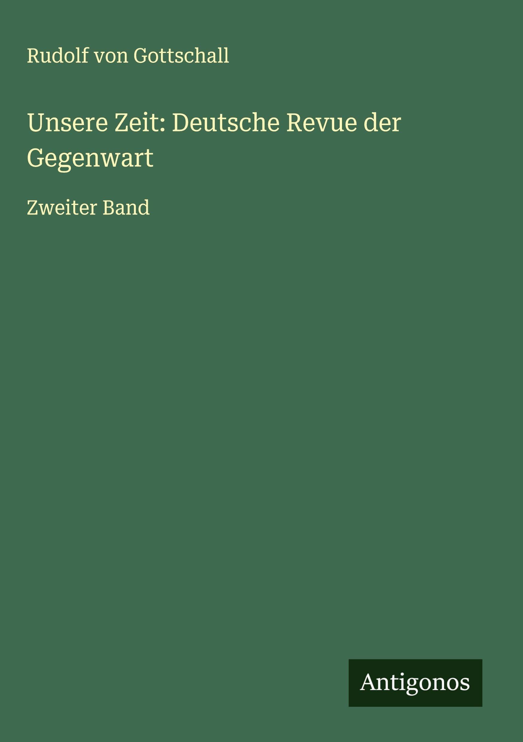 Unsere Zeit: Deutsche Revue der Gegenwart Classics