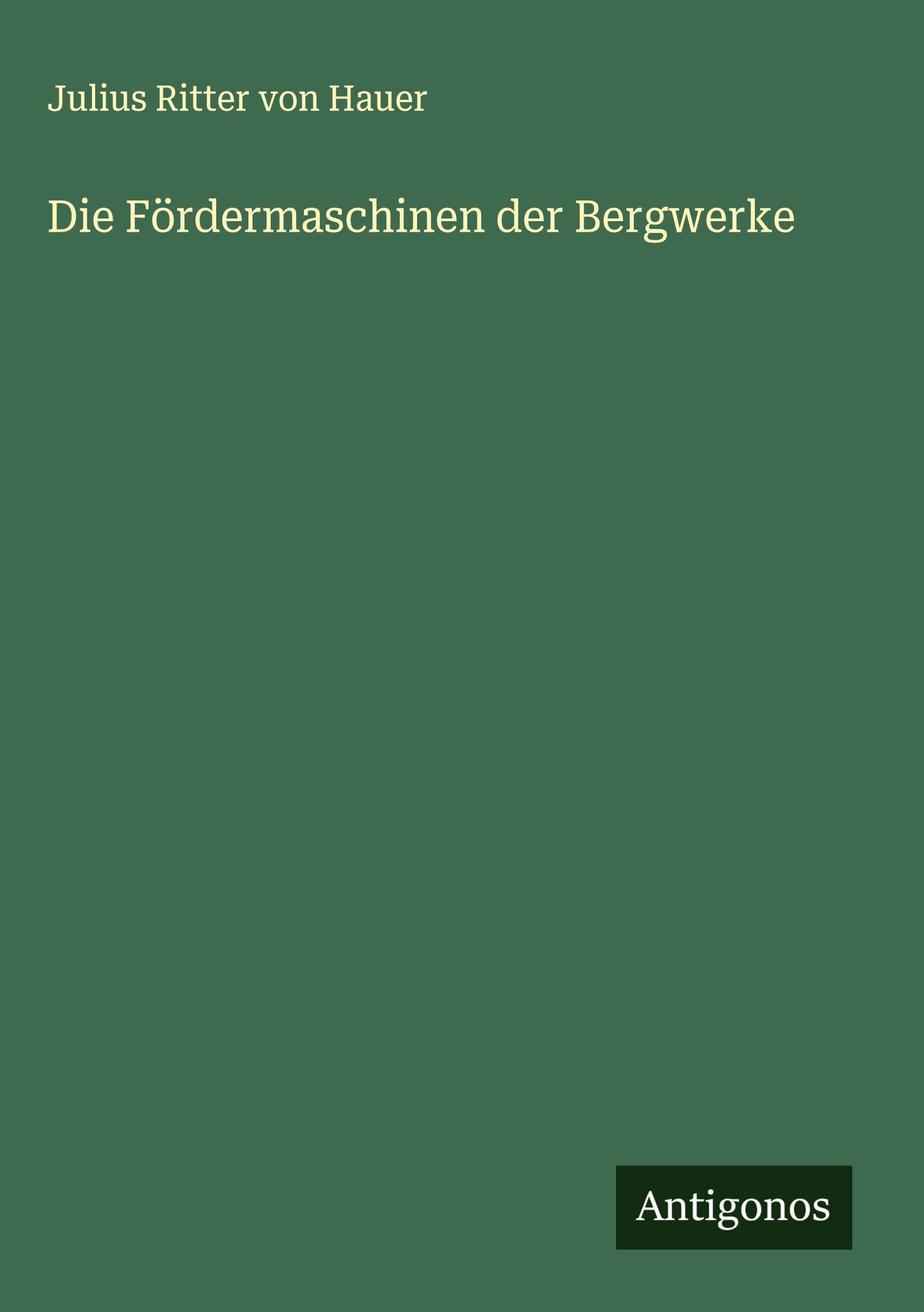 Die Fördermaschinen der Bergwerke Classics