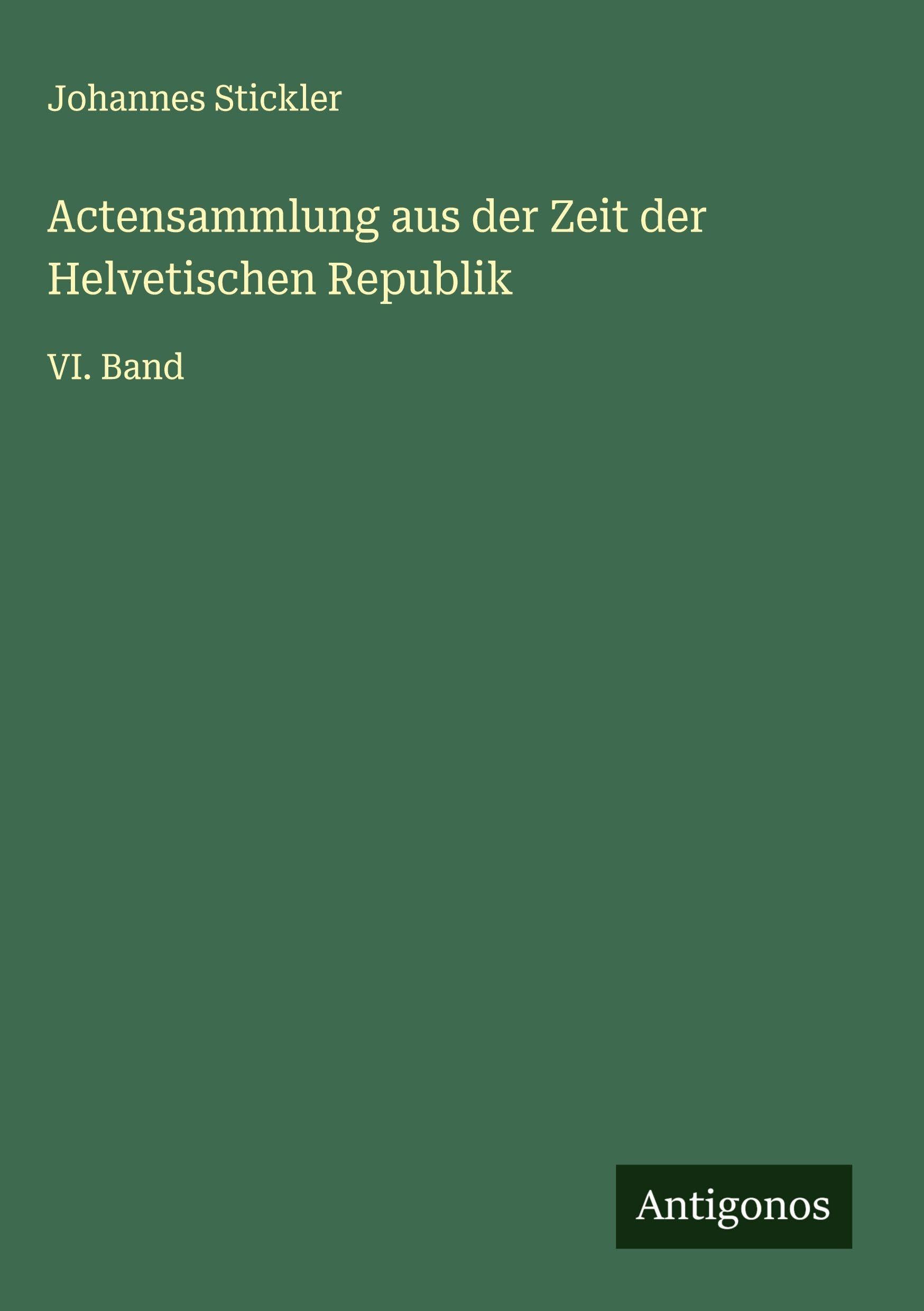 Actensammlung aus der Zeit der Helvetischen Republik Classics
