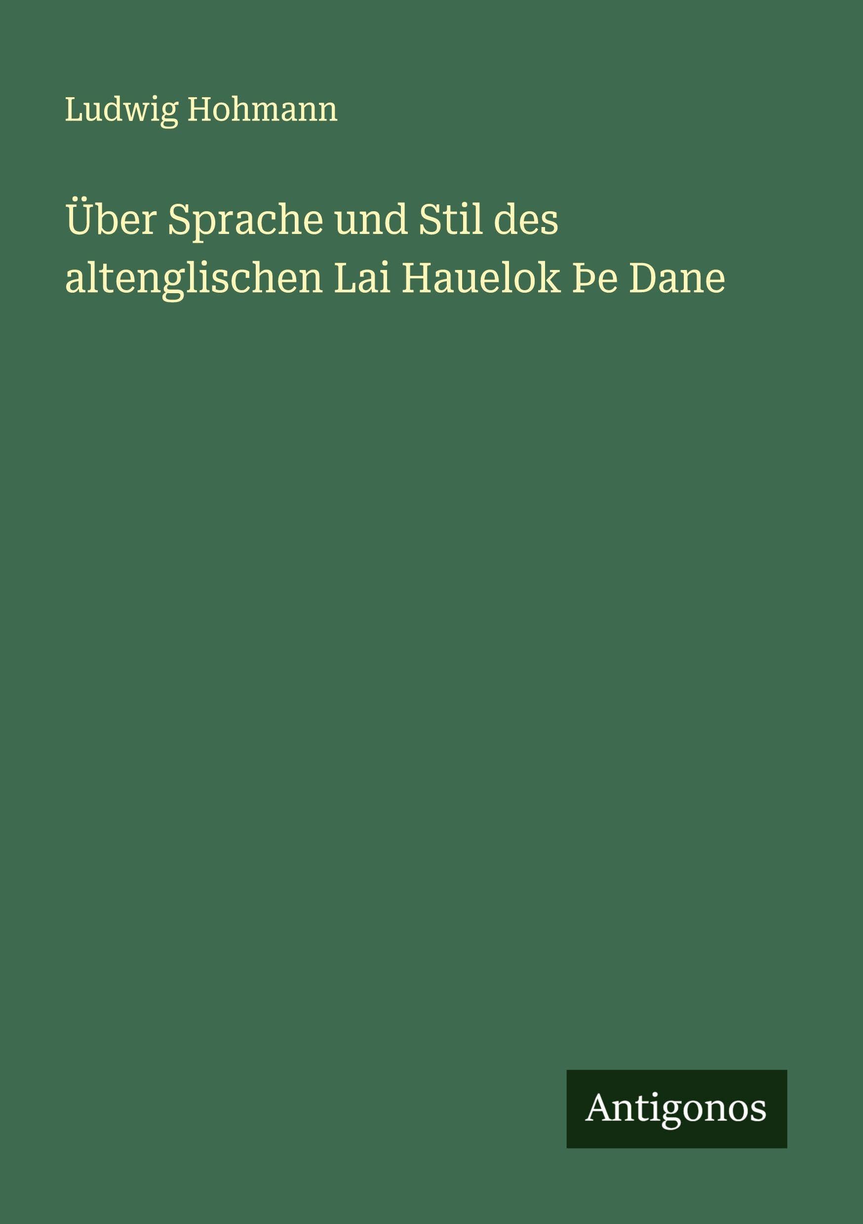 Über Sprache und Stil des altenglischen Lai Hauelok Þe Dane Classics