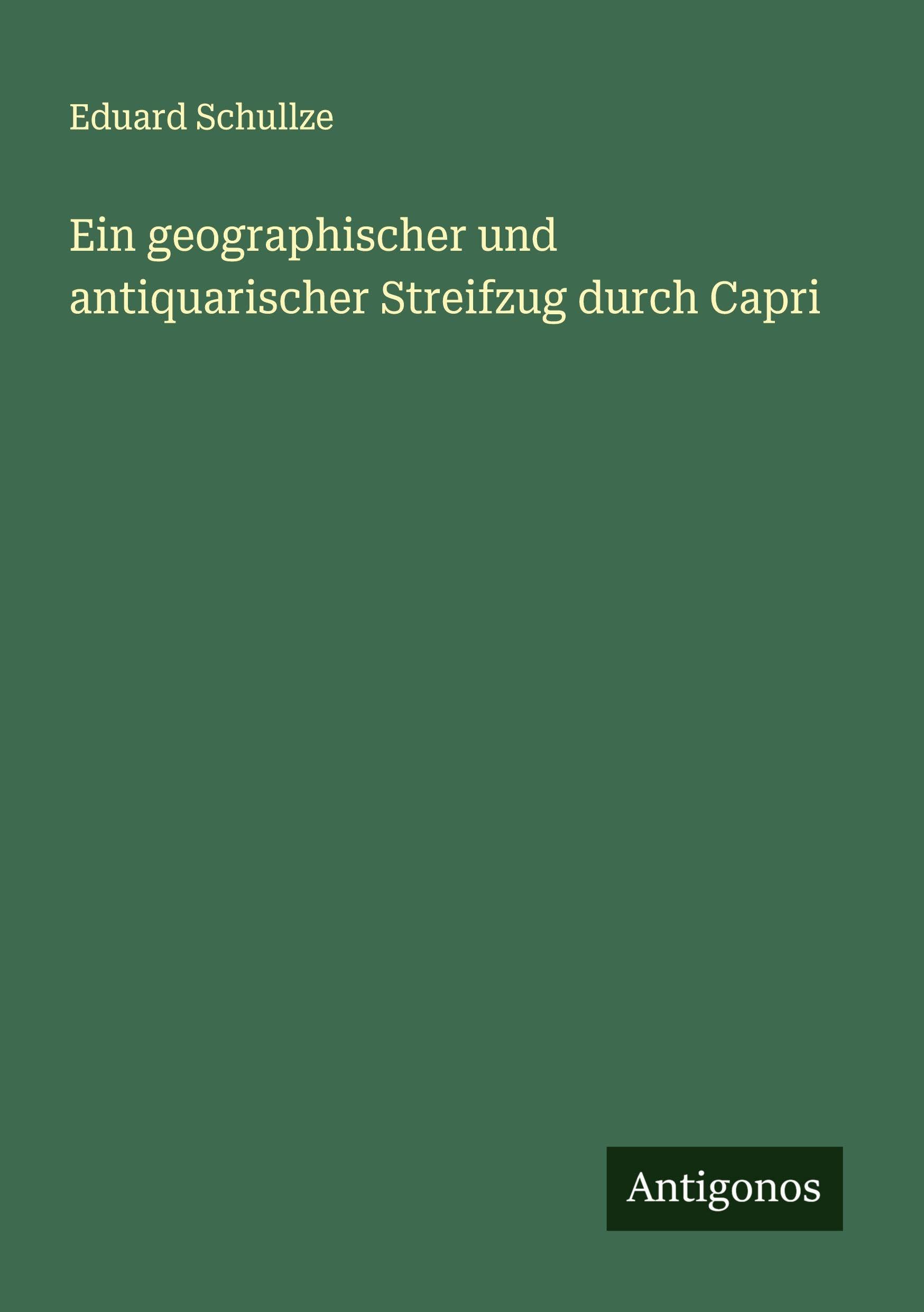 Ein geographischer und antiquarischer Streifzug durch Capri Classics