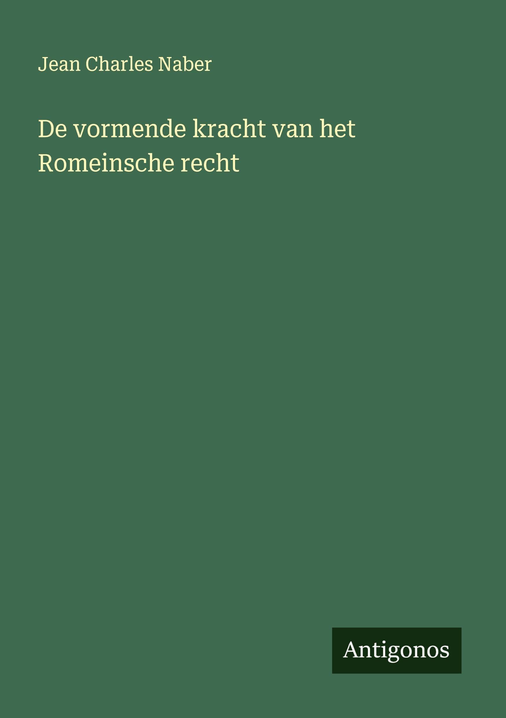 De vormende kracht van het Romeinsche recht Classics