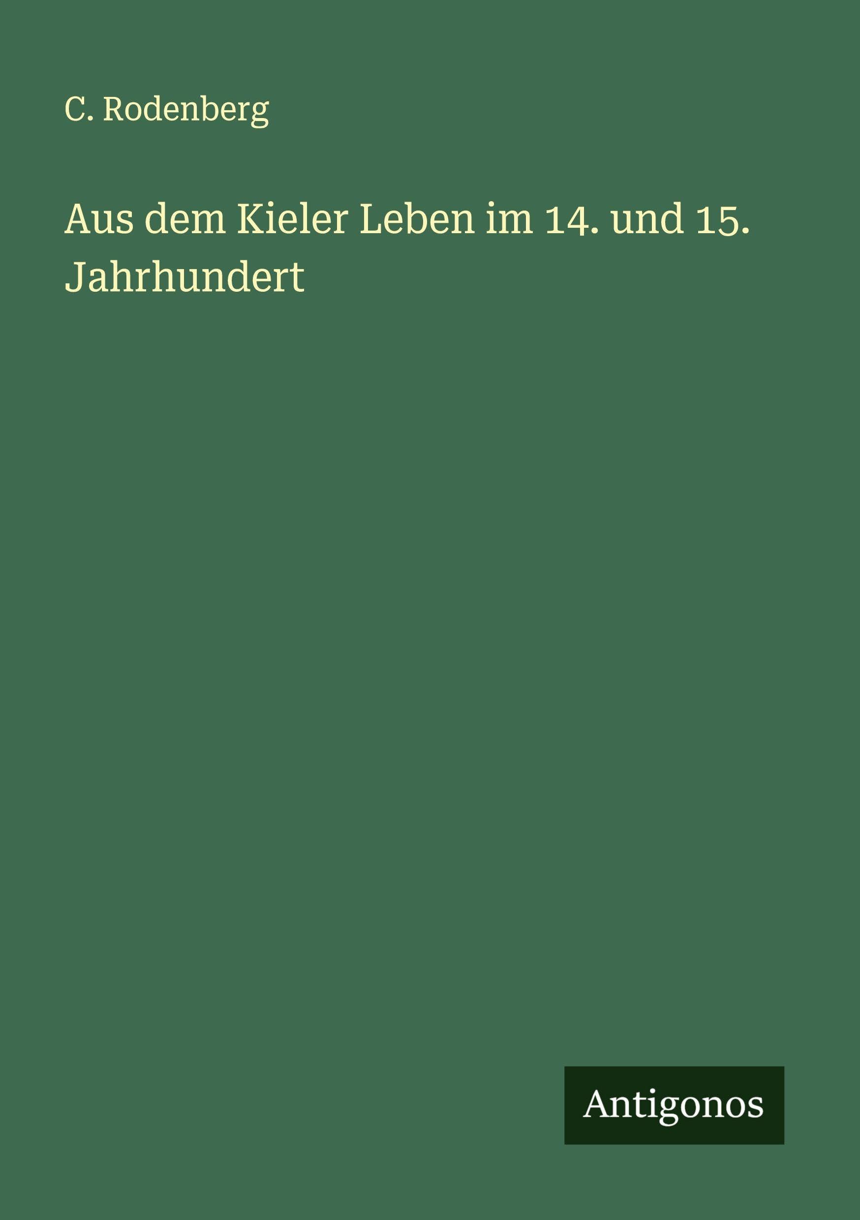 Aus dem Kieler Leben im 14. und 15. Jahrhundert Classics
