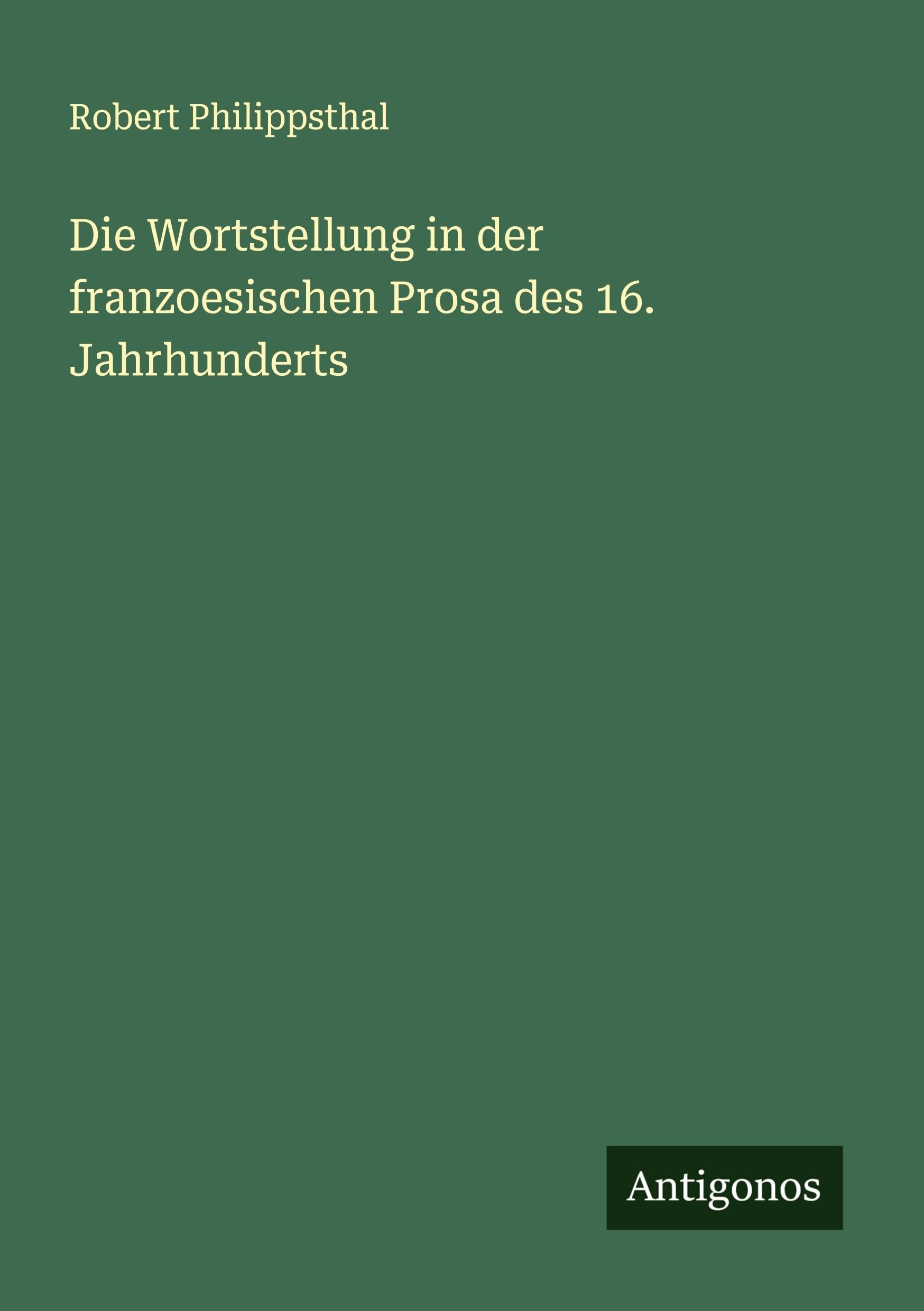 Die Wortstellung in der franzoesischen Prosa des 16. Jahrhunderts Classics