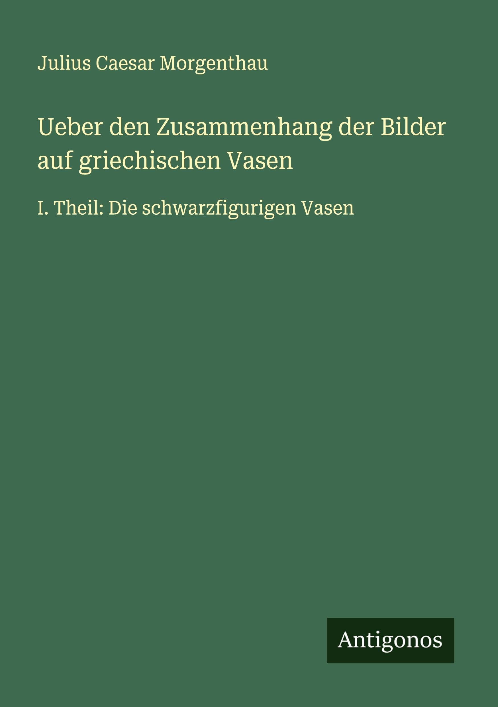 Ueber den Zusammenhang der Bilder auf griechischen Vasen Classics