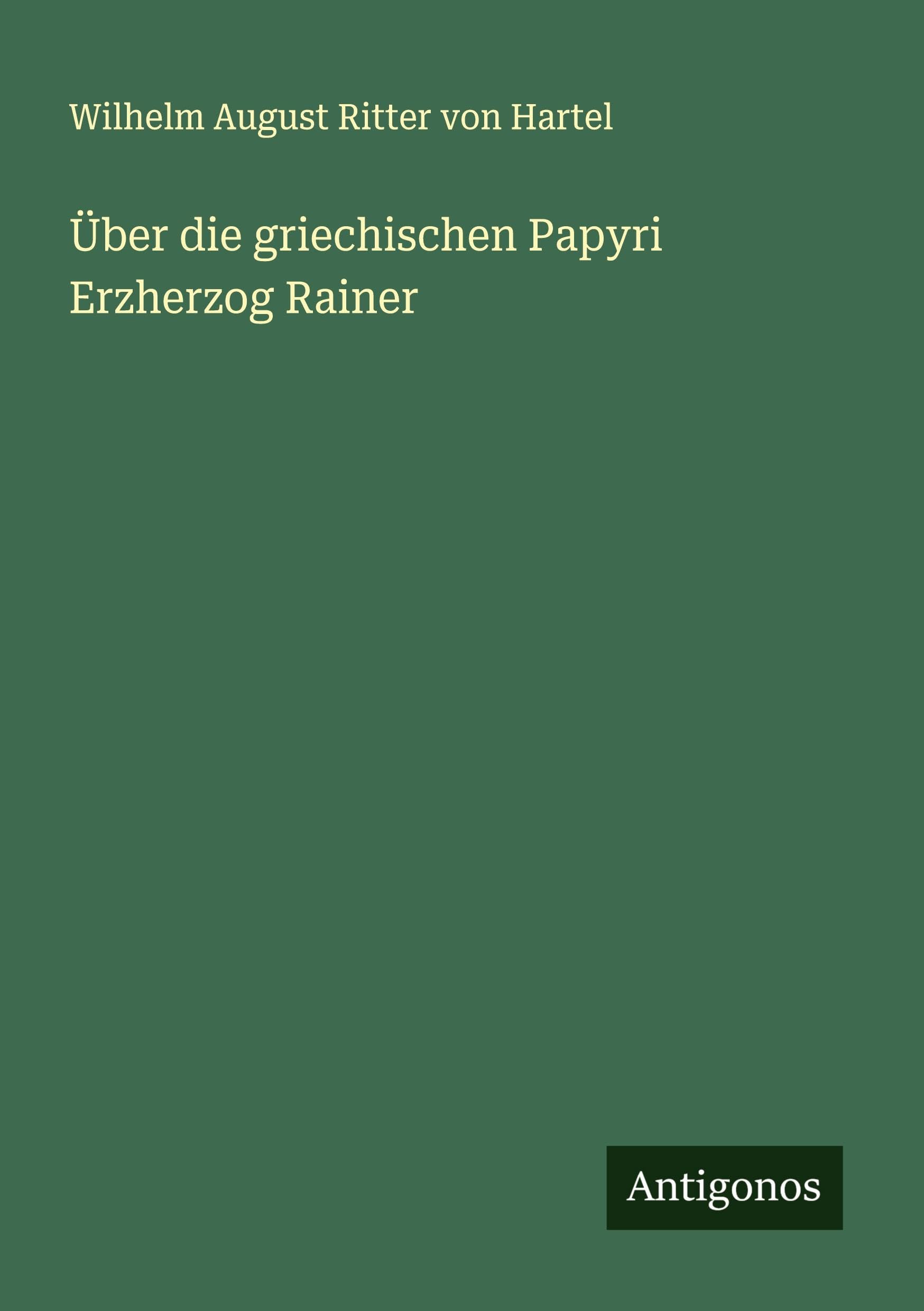 Über die griechischen Papyri Erzherzog Rainer Classics