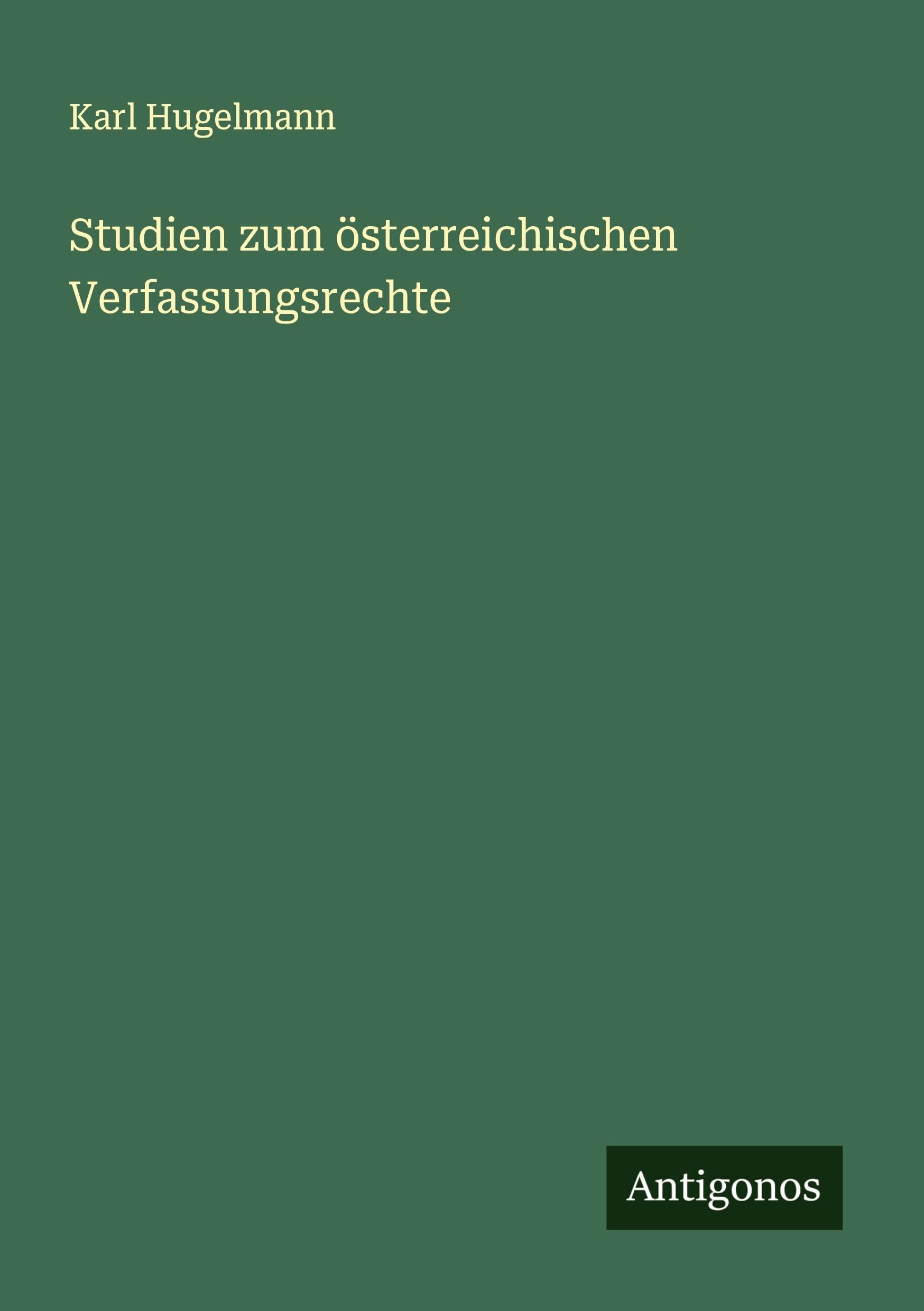 Studien zum österreichischen Verfassungsrechte Classics