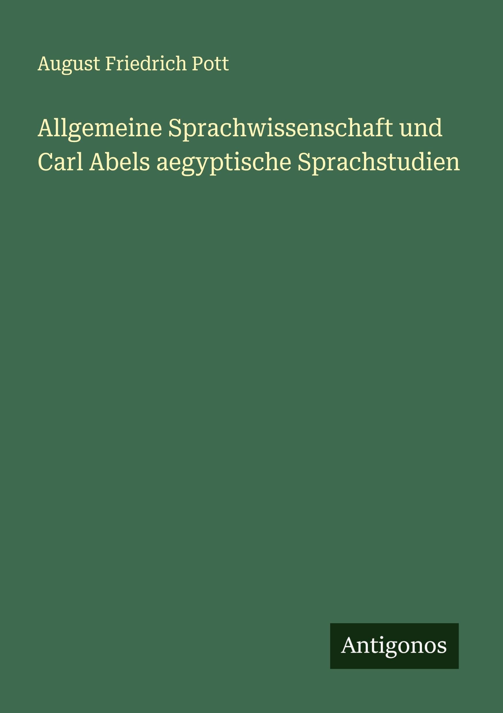 Allgemeine Sprachwissenschaft und Carl Abels aegyptische Sprachstudien Classics