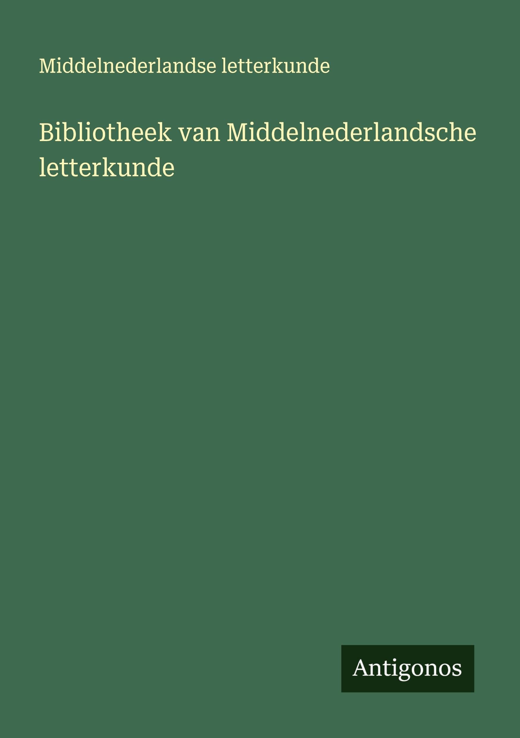 Bibliotheek van Middelnederlandsche letterkunde Classics