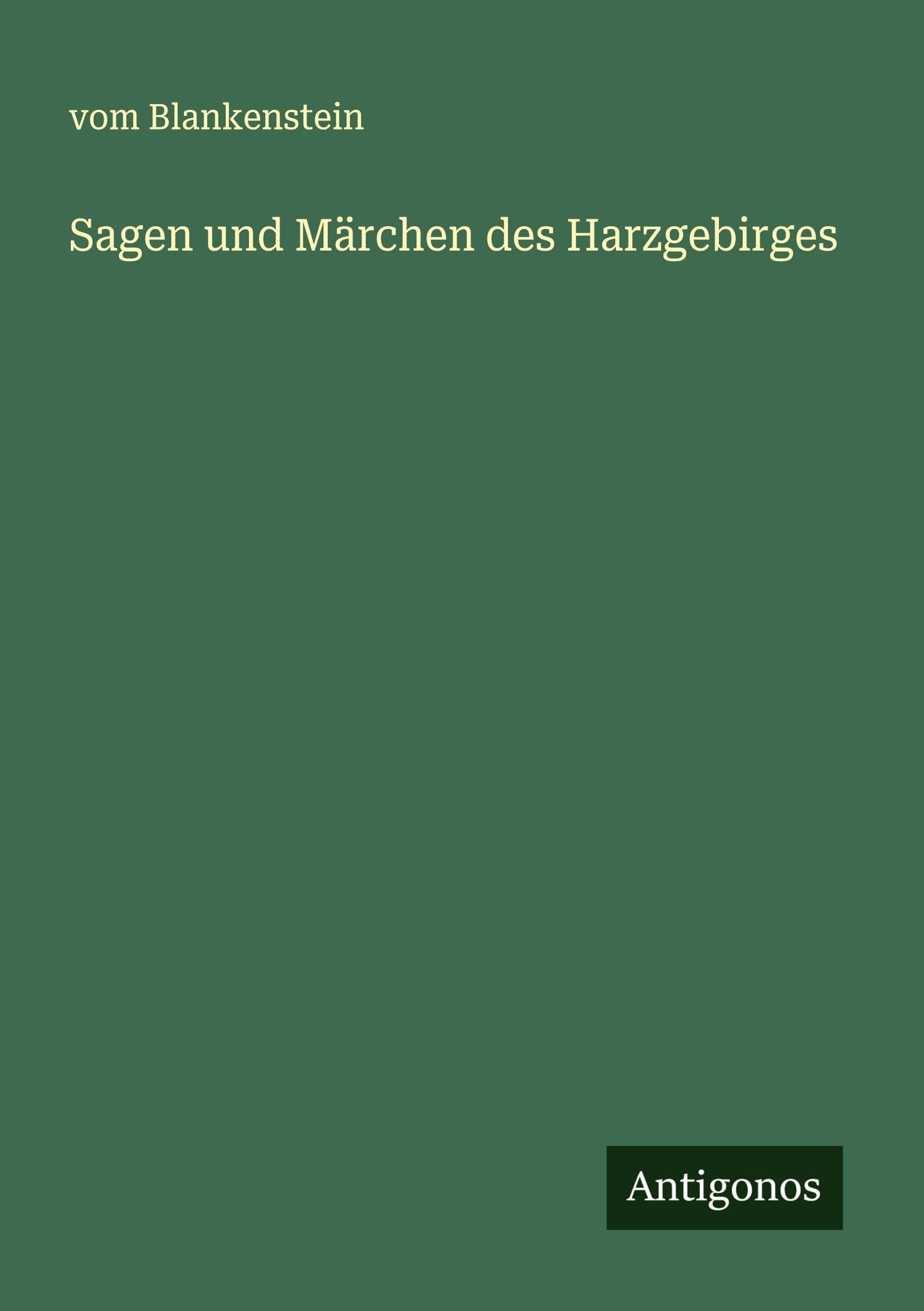 Sagen und Märchen des Harzgebirges Classics