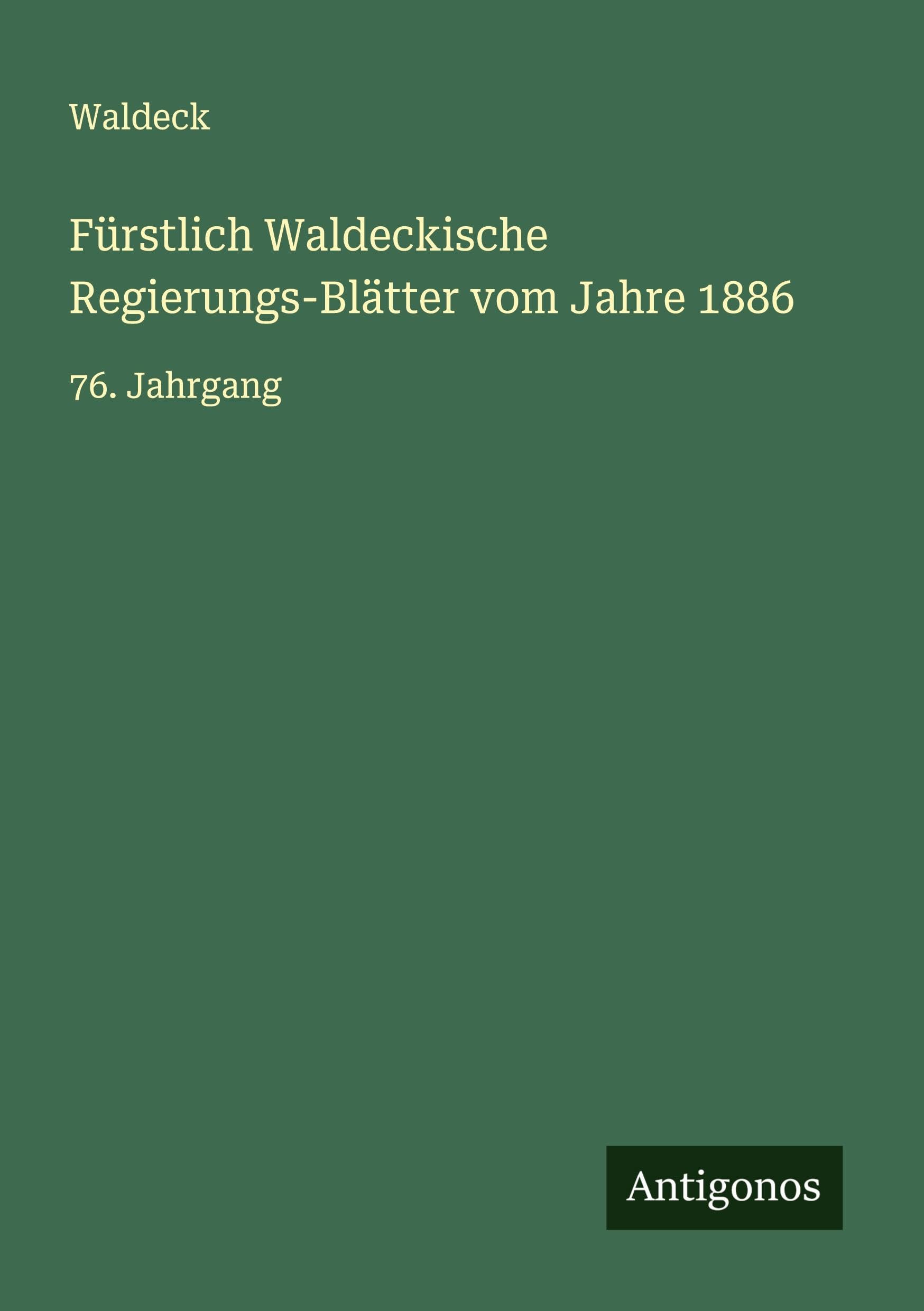 Fürstlich Waldeckische Regierungs-Blätter vom Jahre 1886 Classics