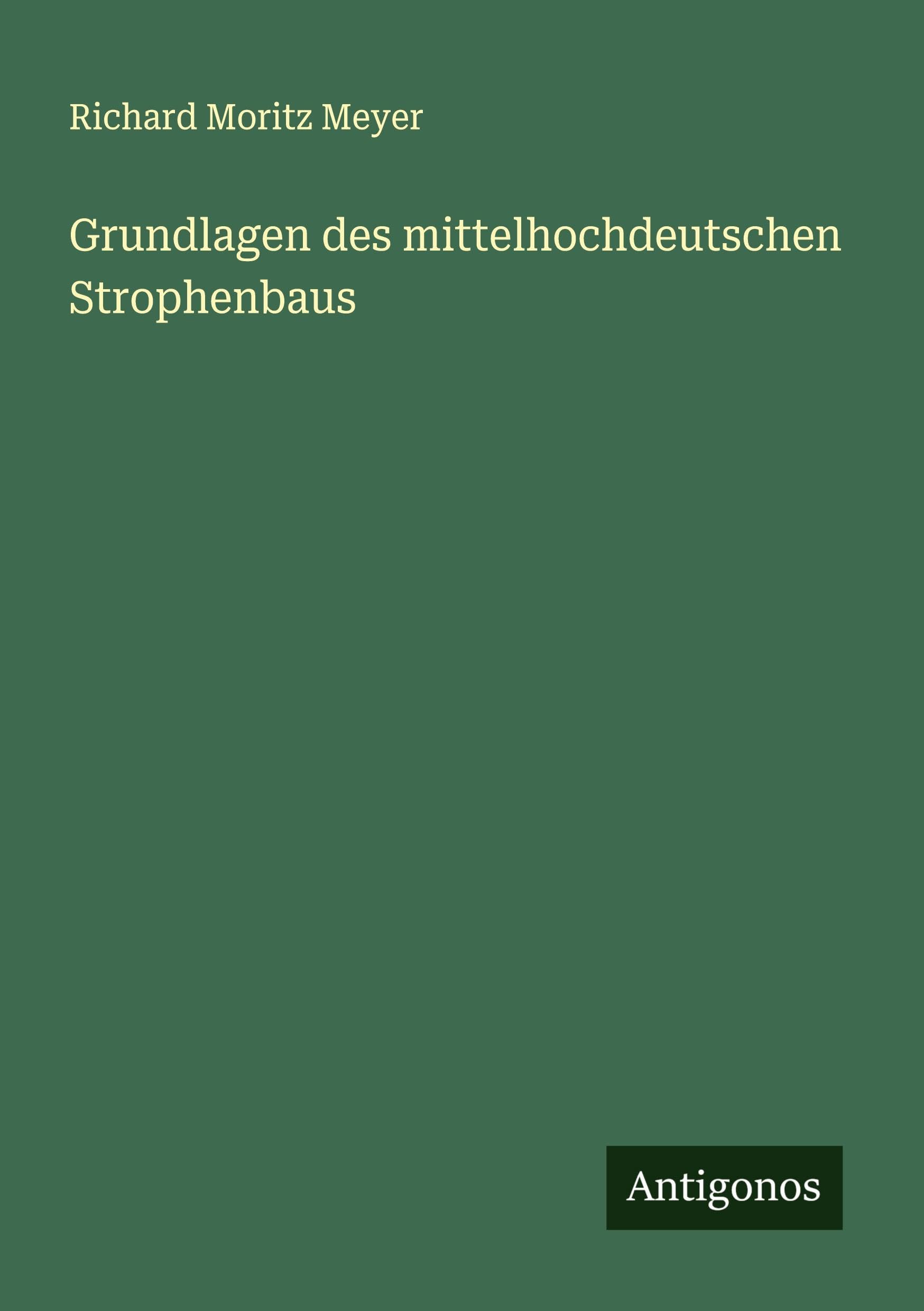 Grundlagen des mittelhochdeutschen Strophenbaus Classics