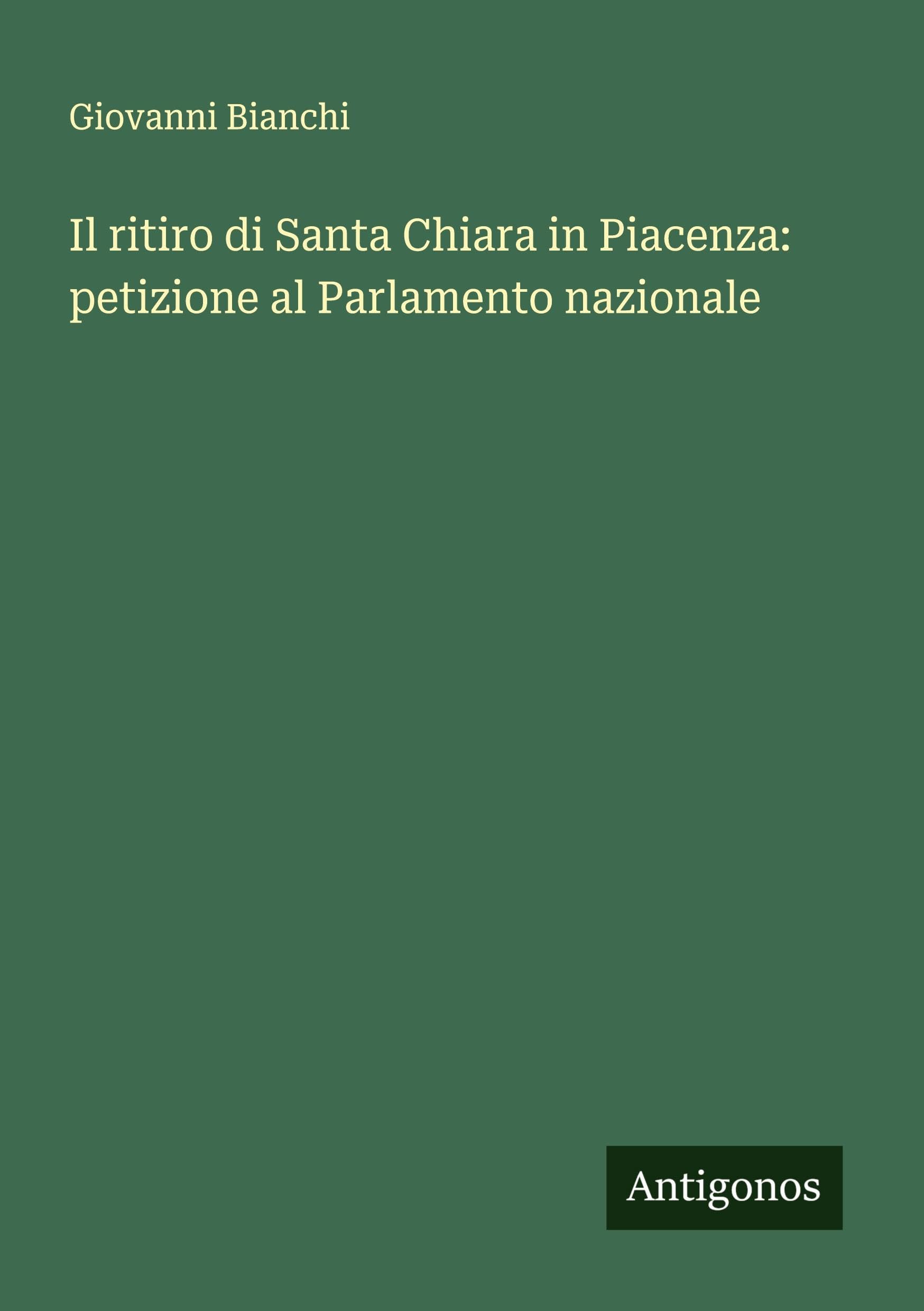 Il ritiro di Santa Chiara in Piacenza: petizione al Parlamento nazionale Classics