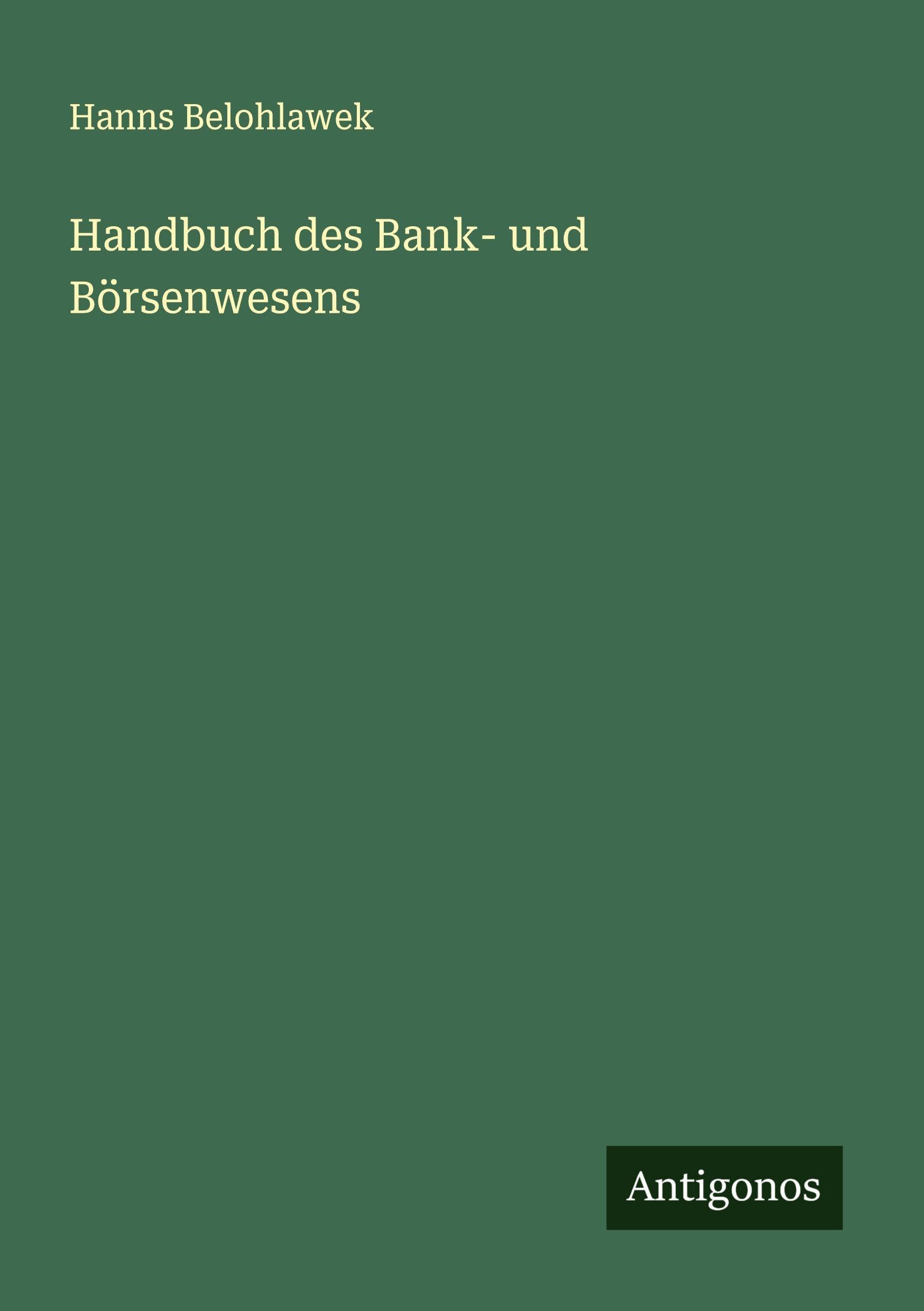 Handbuch des Bank- und Börsenwesens Classics