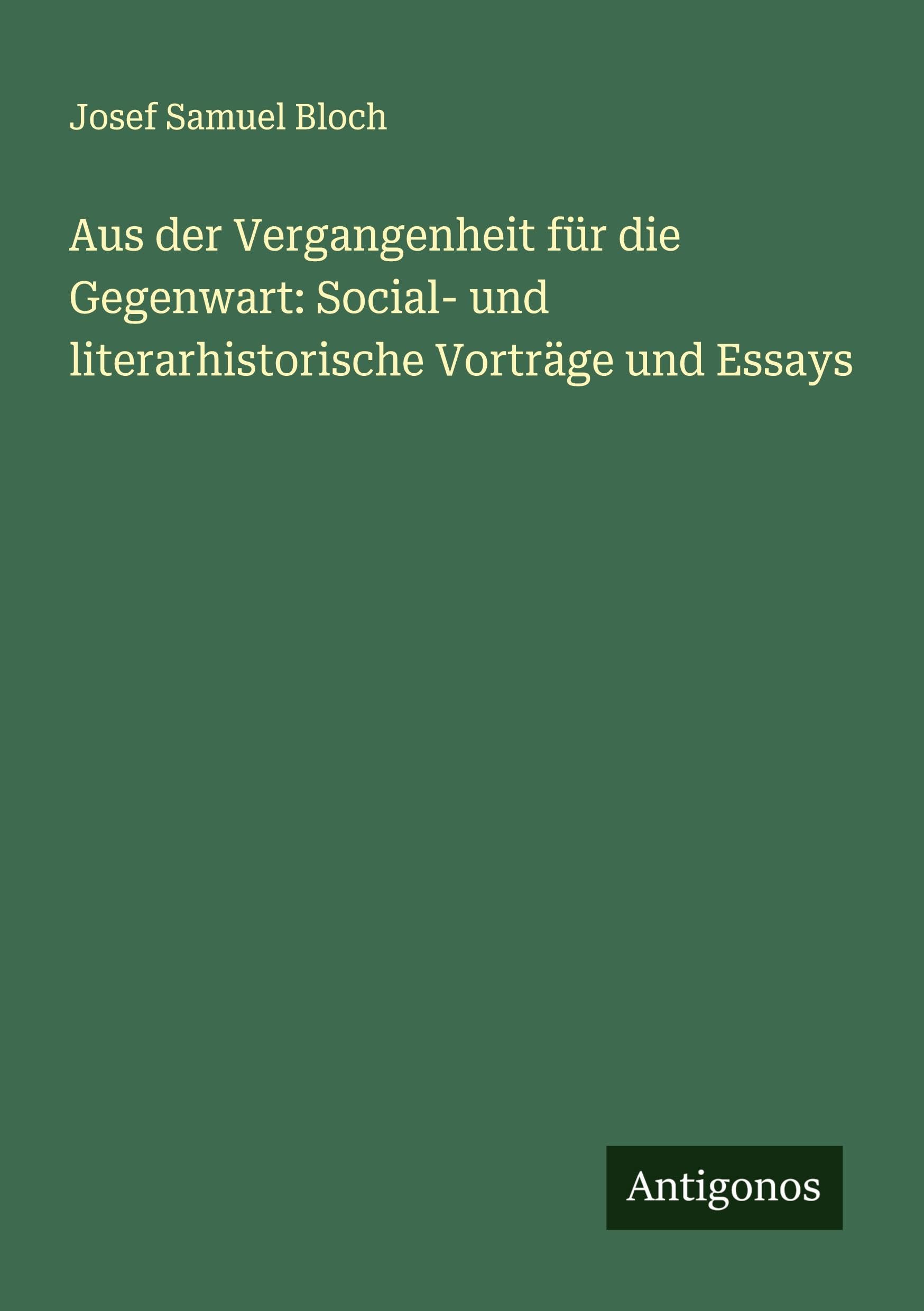 Aus der Vergangenheit für die Gegenwart: Social- und literarhistorische Vorträge und Essays Classics