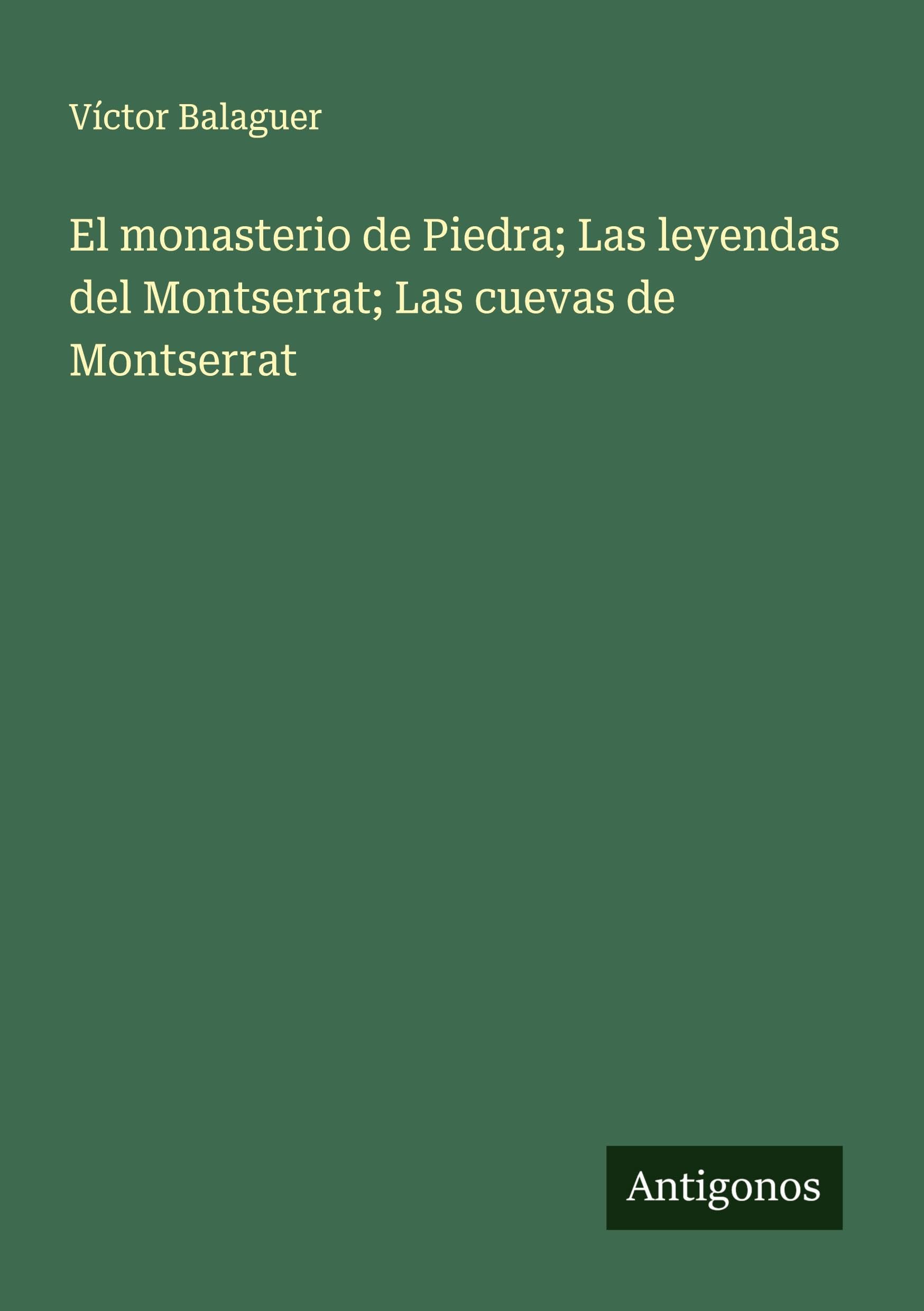 El monasterio de Piedra; Las leyendas del Montserrat; Las cuevas de Montserrat Classics