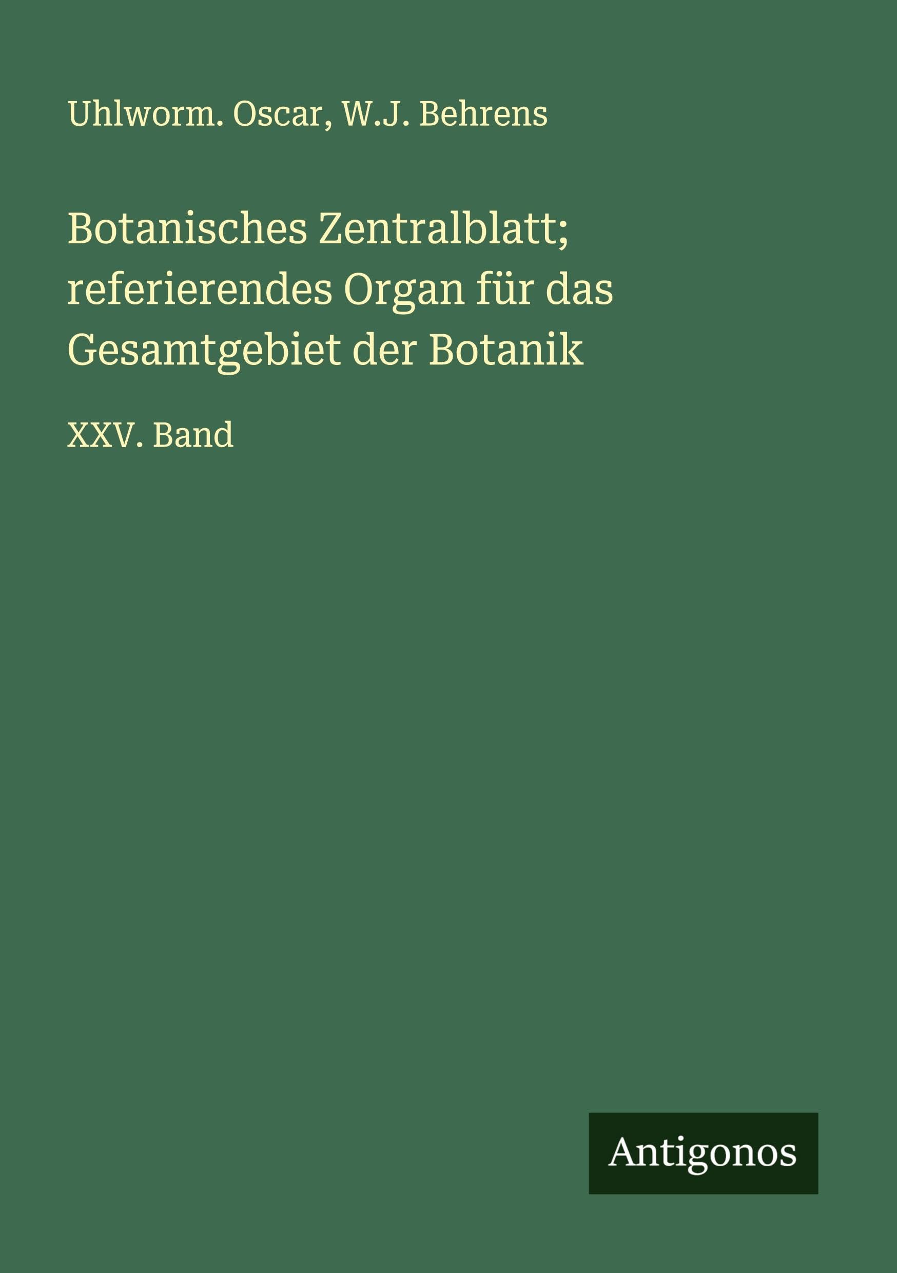 Botanisches Zentralblatt; referierendes Organ für das Gesamtgebiet der Botanik Classics