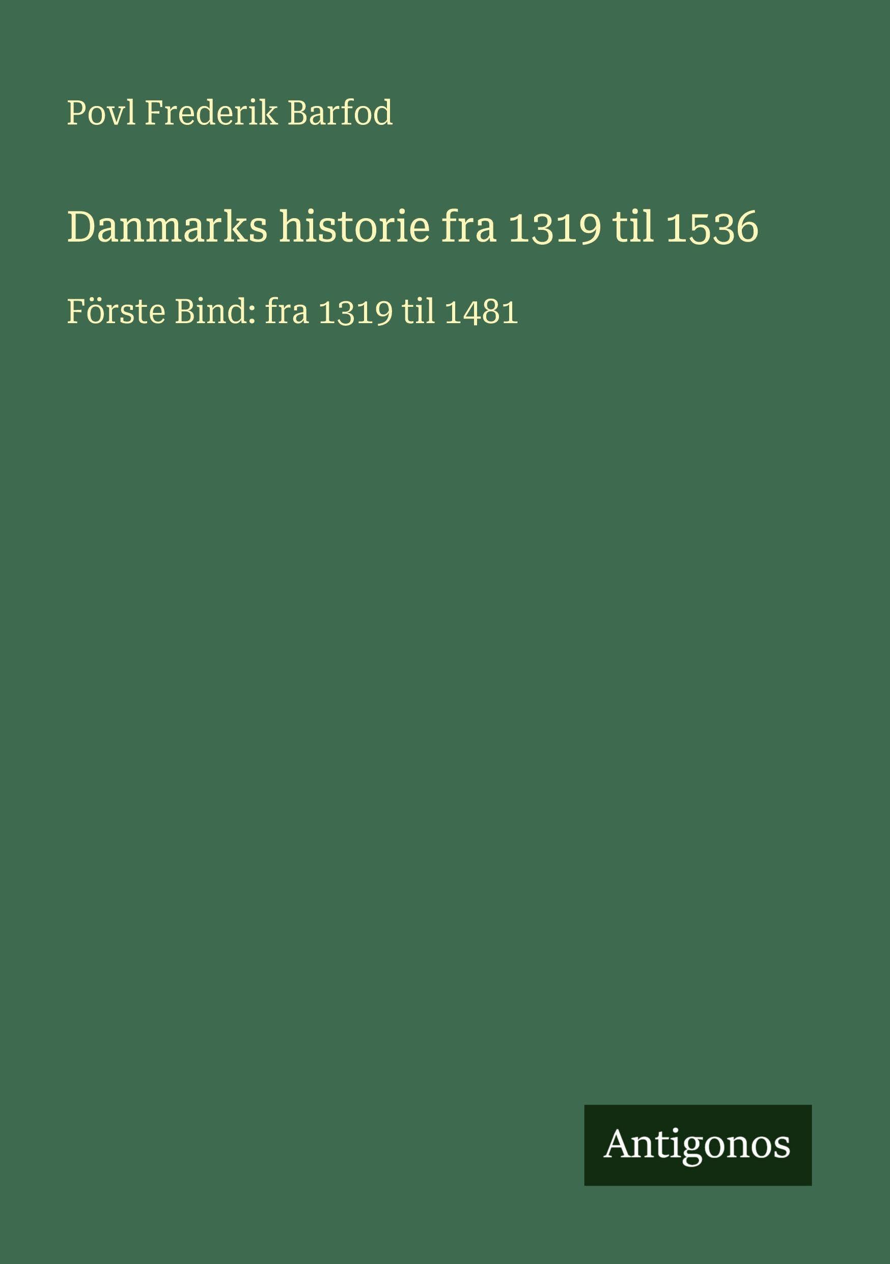 Danmarks historie fra 1319 til 1536 Classics