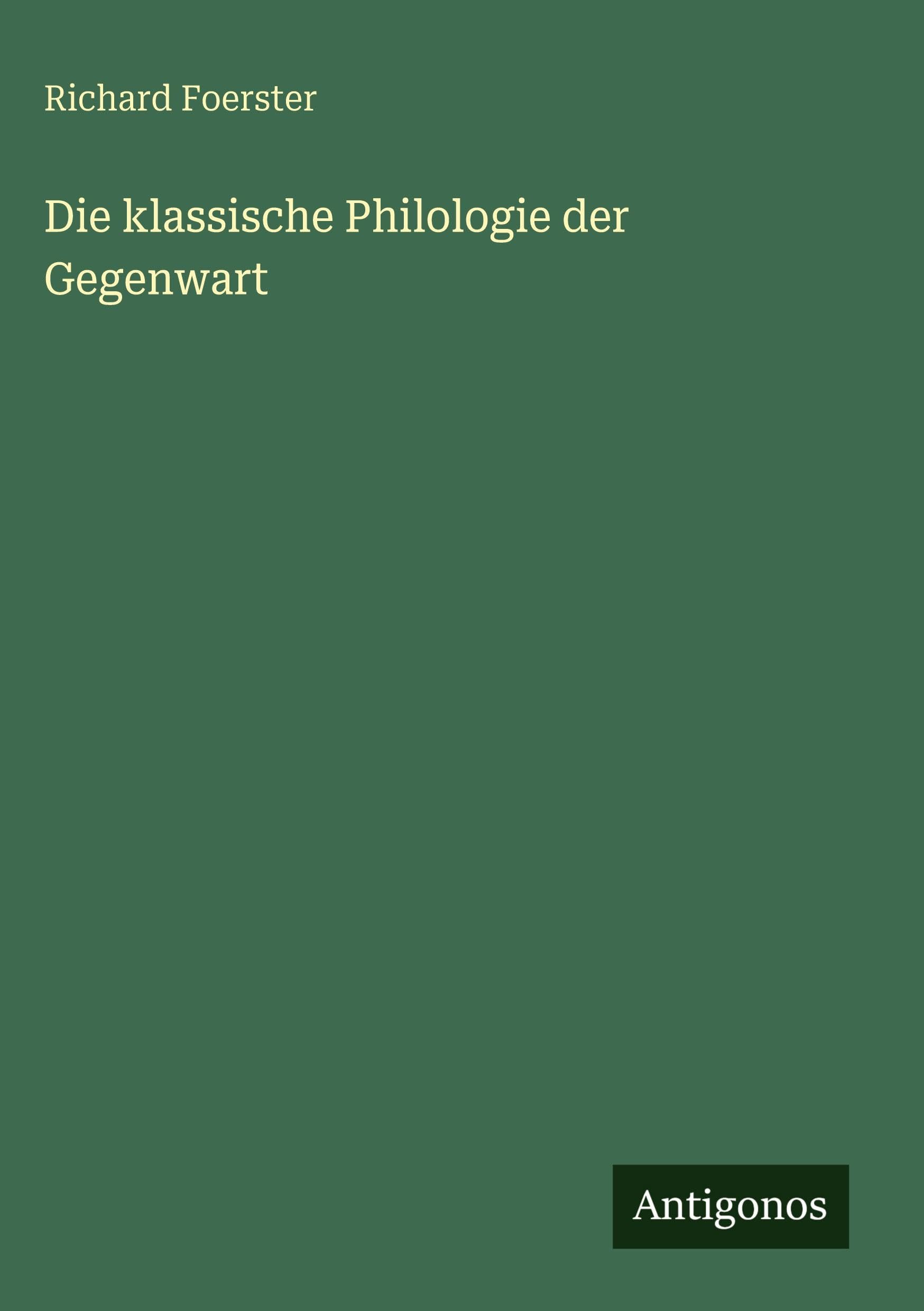 Die klassische Philologie der Gegenwart Classics
