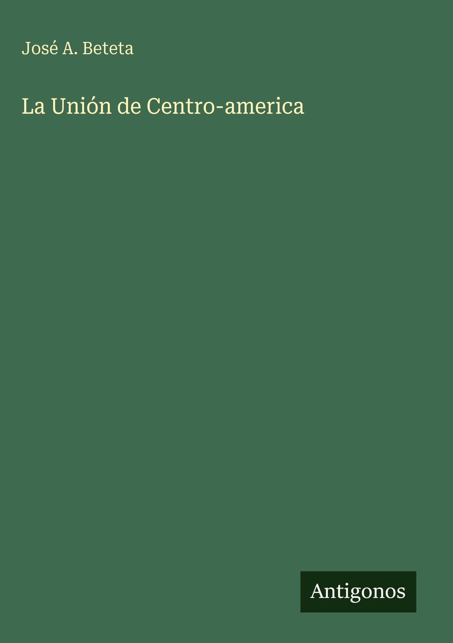 La Unión de Centro-america Classics